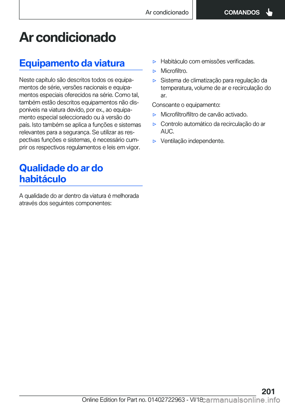 BMW M4 2019  Manual do condutor (in Portuguese) �A�r��c�o�n�d�i�c�i�o�n�a�d�o�E�q�u�i�p�a�m�e�n�t�o��d�a��v�i�a�t�u�r�a
�N�e�s�t�e��c�a�p�