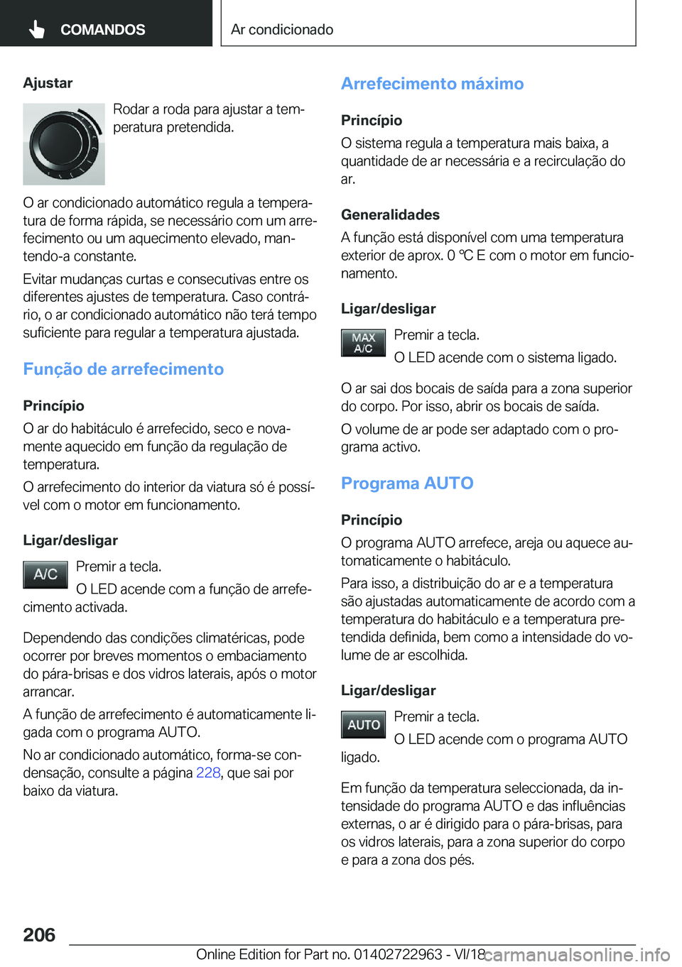 BMW M4 2019  Manual do condutor (in Portuguese) �A�j�u�s�t�a�r�R�o�d�a�r��a��r�o�d�a��p�a�r�a��a�j�u�s�t�a�r��a��t�e�mª
�p�e�r�a�t�u�r�a��p�r�e�t�e�n�d�i�d�a�.
�O��a�r��c�o�n�d�i�c�i�o�n�a�d�o��a�u�t�o�m�á�t�i�c�o��r�e�g�u�l�a��a��t
