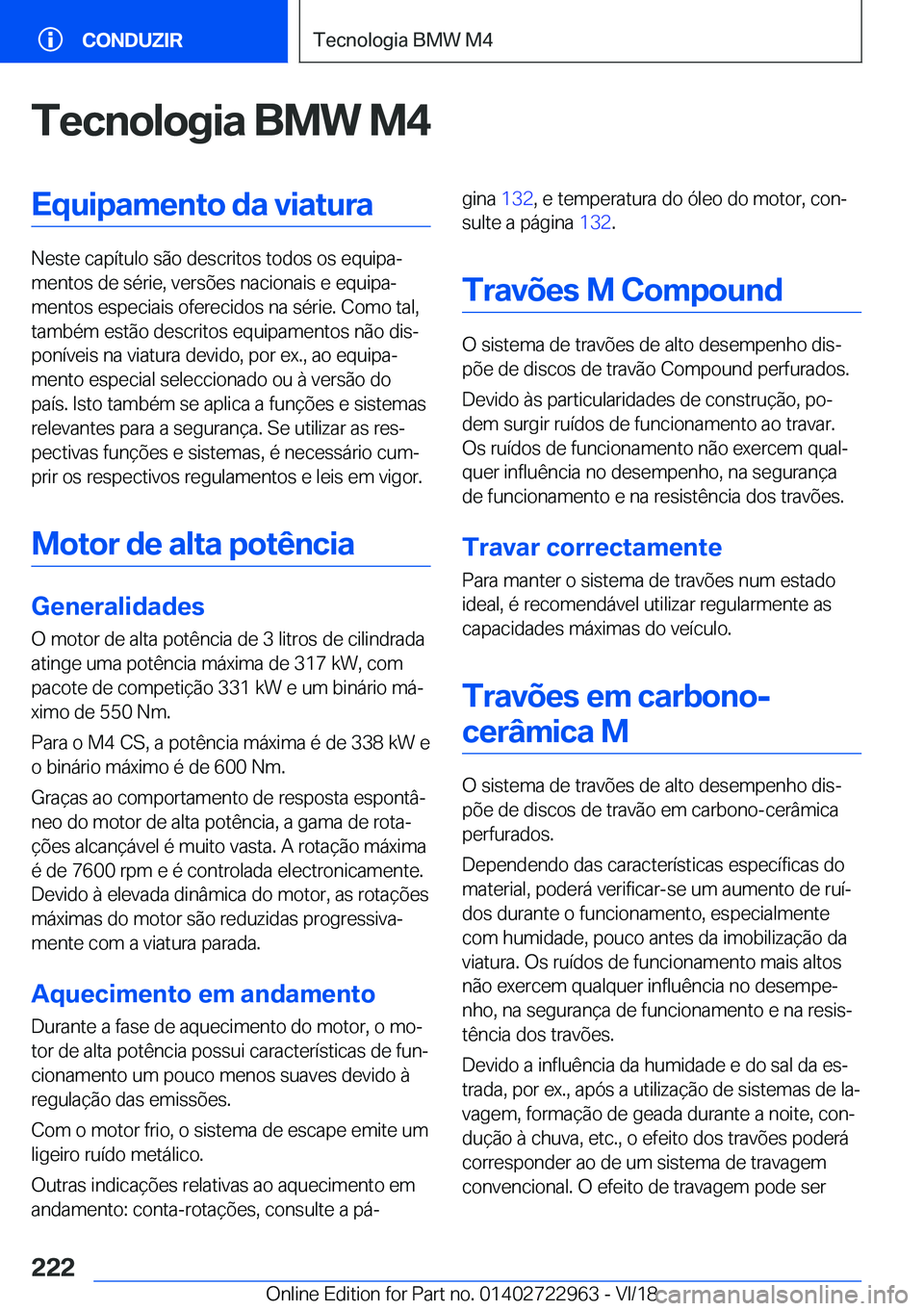 BMW M4 2019  Manual do condutor (in Portuguese) �T�e�c�n�o�l�o�g�i�a��B�M�W��M�4�E�q�u�i�p�a�m�e�n�t�o��d�a��v�i�a�t�u�r�a
�N�e�s�t�e��c�a�p�