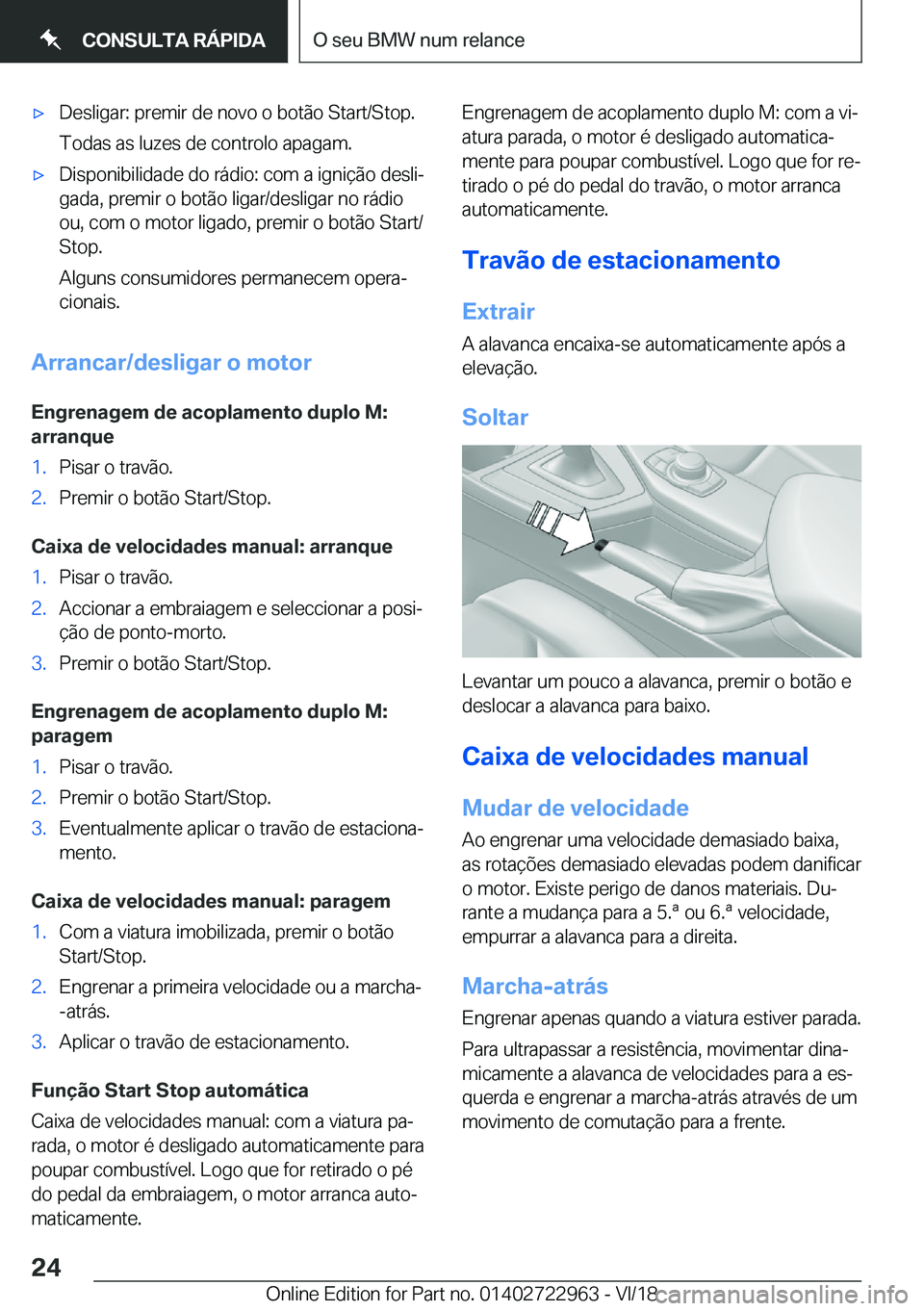 BMW M4 2019  Manual do condutor (in Portuguese) 'x�D�e�s�l�i�g�a�r�:��p�r�e�m�i�r��d�e��n�o�v�o��o��b�o�t�ã�o��S�t�a�r�t�/�S�t�o�p�.�T�o�d�a�s��a�s��l�u�z�e�s��d�e��c�o�n�t�r�o�l�o��a�p�a�g�a�m�.'x�D�i�s�p�o�n�i�b�i�l�i�d�a�d�e�