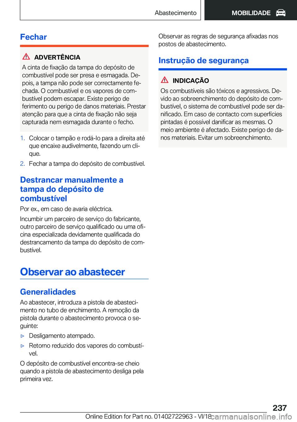 BMW M4 2019  Manual do condutor (in Portuguese) �F�e�c�h�a�r
�A�D�V�E�R�T�Ê�N�C�I�A
�A��c�i�n�t�a��d�e��f�i�x�a�