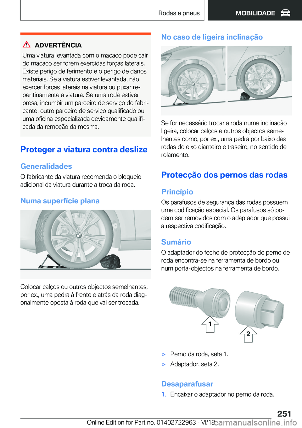 BMW M4 2019  Manual do condutor (in Portuguese) �A�D�V�E�R�T�Ê�N�C�I�A
�U�m�a��v�i�a�t�u�r�a��l�e�v�a�n�t�a�d�a��c�o�m��o��m�a�c�a�c�o��p�o�d�e��c�a�i�r
�d�o��m�a�c�a�c�o��s�e�r��f�o�r�e�m��e�x�e�r�c�i�d�a�s��f�o�r�