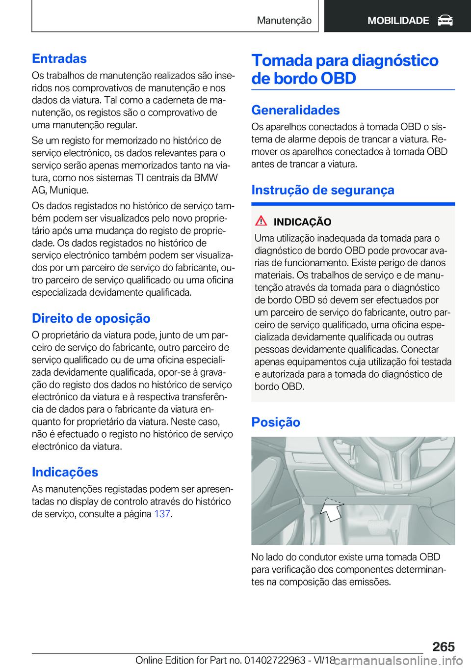 BMW M4 2019  Manual do condutor (in Portuguese) �E�n�t�r�a�d�a�s
�O�s��t�r�a�b�a�l�h�o�s��d�e��m�a�n�u�t�e�n�