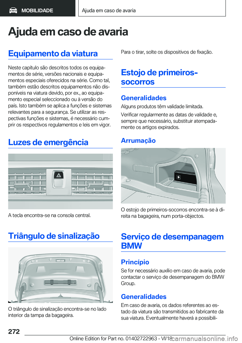 BMW M4 2019  Manual do condutor (in Portuguese) �A�j�u�d�a��e�m��c�a�s�o��d�e��a�v�a�r�i�a�E�q�u�i�p�a�m�e�n�t�o��d�a��v�i�a�t�u�r�a
�N�e�s�t�e��c�a�p�
