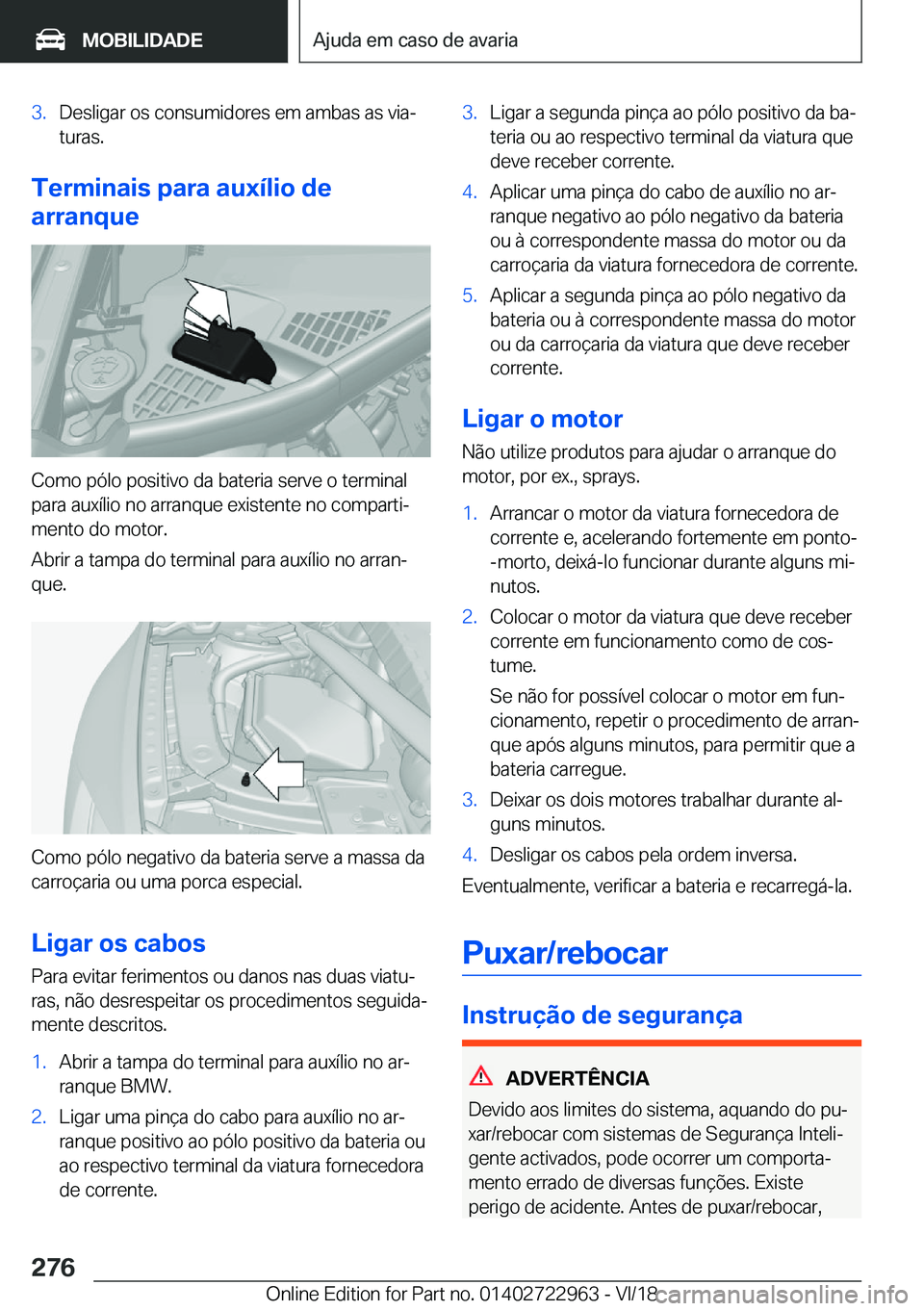 BMW M4 2019  Manual do condutor (in Portuguese) �3�.�D�e�s�l�i�g�a�r��o�s��c�o�n�s�u�m�i�d�o�r�e�s��e�m��a�m�b�a�s��a�s��v�i�aª�t�u�r�a�s�.
�T�e�r�m�i�n�a�i�s��p�a�r�a��a�u�x�