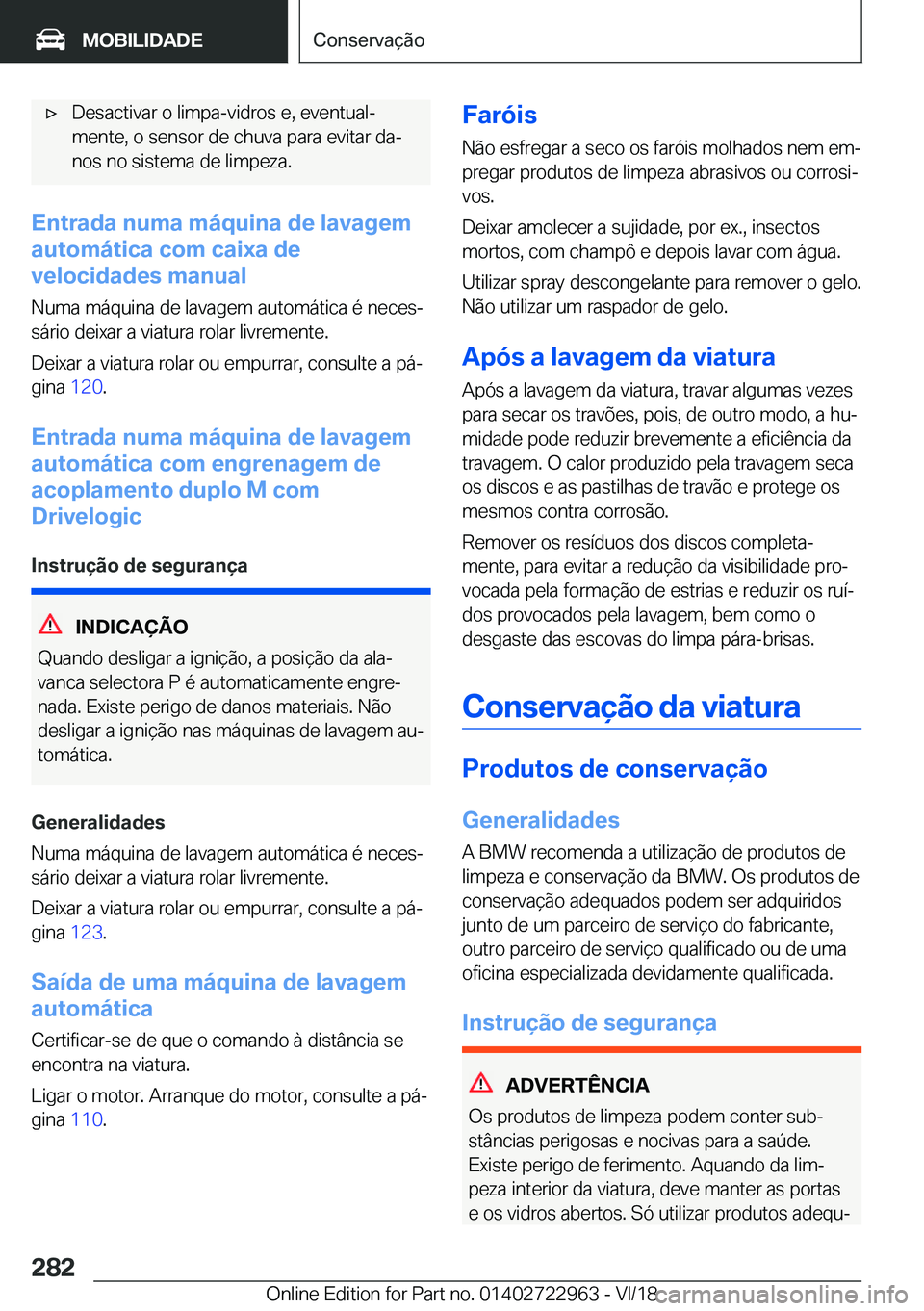 BMW M4 2019  Manual do condutor (in Portuguese) 'x�D�e�s�a�c�t�i�v�a�r��o��l�i�m�p�a�-�v�i�d�r�o�s��e�,��e�v�e�n�t�u�a�lª
�m�e�n�t�e�,��o��s�e�n�s�o�r��d�e��c�h�u�v�a��p�a�r�a��e�v�i�t�a�r��d�aª
�n�o�s��n�o��s�i�s�t�e�m�a��d�e