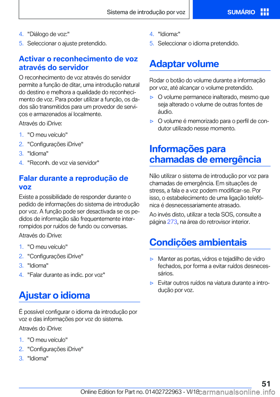 BMW M4 2019  Manual do condutor (in Portuguese) �4�.��D�i�á�l�o�g�o��d�e��v�o�z�:��5�.�S�e�l�e�c�c�i�o�n�a�r��o��a�j�u�s�t�e��p�r�e�t�e�n�d�i�d�o�.
�A�c�t�i�v�a�r��o��r�e�c�o�n�h�e�c�i�m�e�n�t�o��d�e��v�o�z
�a�t�r�a�v�é�s��d�o��s�e�r