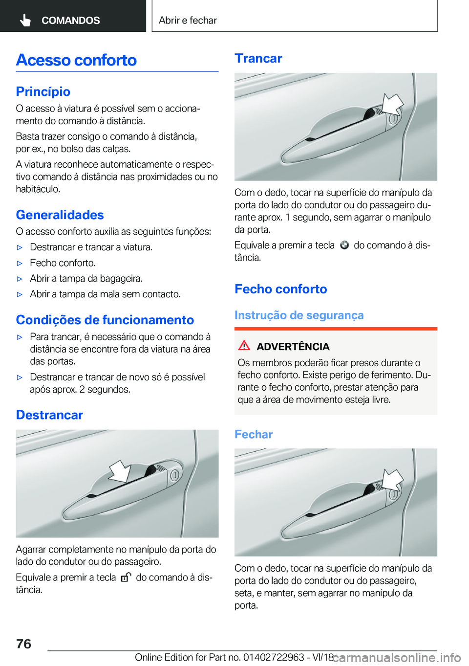 BMW M4 2019  Manual do condutor (in Portuguese) �A�c�e�s�s�o��c�o�n�f�o�r�t�o
�P�r�i�n�c�