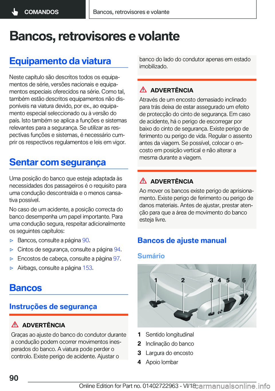 BMW M4 2019  Manual do condutor (in Portuguese) �B�a�n�c�o�s�,��r�e�t�r�o�v�i�s�o�r�e�s��e��v�o�l�a�n�t�e�E�q�u�i�p�a�m�e�n�t�o��d�a��v�i�a�t�u�r�a
�N�e�s�t�e��c�a�p�