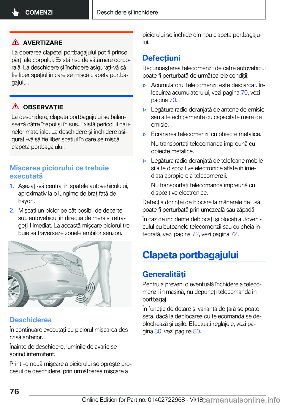 BMW M4 2019  Ghiduri De Utilizare (in Romanian) �A�V�E�R�T�I�;�A�R�E
�L�a��o�p�e�r�a�r�e�a��c�l�a�p�e�t�e�i��p�o�r�t�b�a�g�a�j�u�l�u�i��p�o�t��f�i��p�r�i�n�s�e
�p�