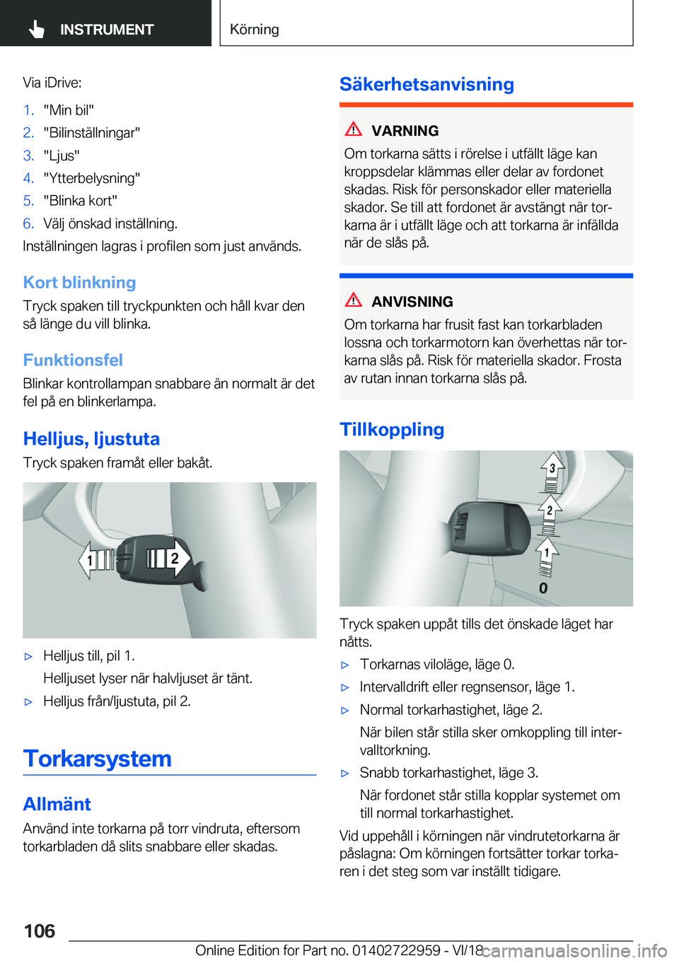 BMW M4 2019  InstruktionsbÖcker (in Swedish) �V�i�a��i�D�r�i�v�e�:�1�.��M�i�n��b�i�l��2�.��B�i�l�i�n�s�t�ä�l�l�n�i�n�g�a�r��3�.��L�j�u�s��4�.��Y�t�t�e�r�b�e�l�y�s�n�i�n�g��5�.��B�l�i�n�k�a��k�o�r�t��6�.�V�ä�l�j��