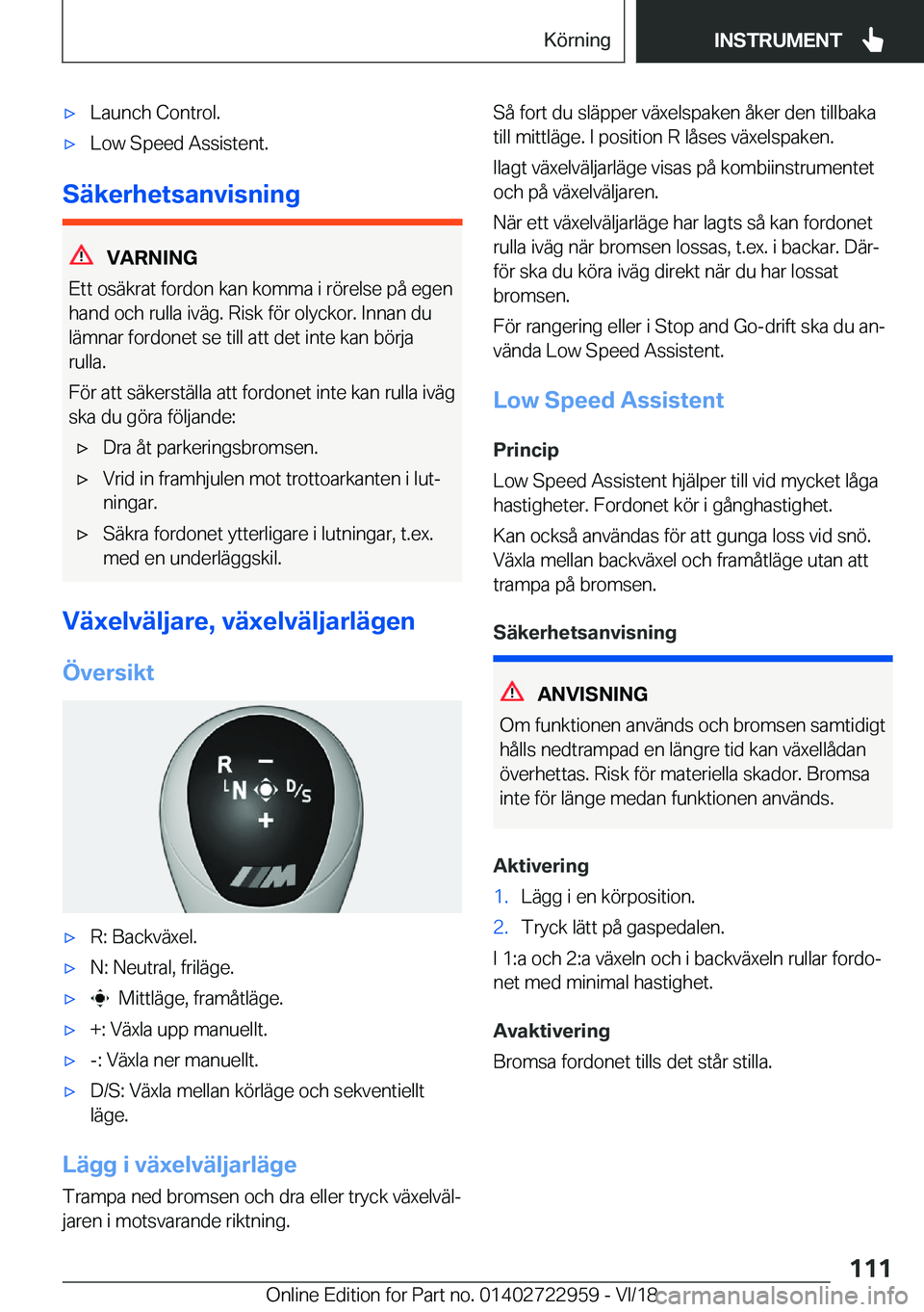 BMW M4 2019  InstruktionsbÖcker (in Swedish) 'x�L�a�u�n�c�h��C�o�n�t�r�o�l�.'x�L�o�w��S�p�e�e�d��A�s�s�i�s�t�e�n�t�.
�S�ä�k�e�r�h�e�t�s�a�n�v�i�s�n�i�n�g
�V�A�R�N�I�N�G
�E�t�t��o�s�ä�k�r�a�t��f�o�r�d�o�n��k�a�n��k�o�m�m�a��i��