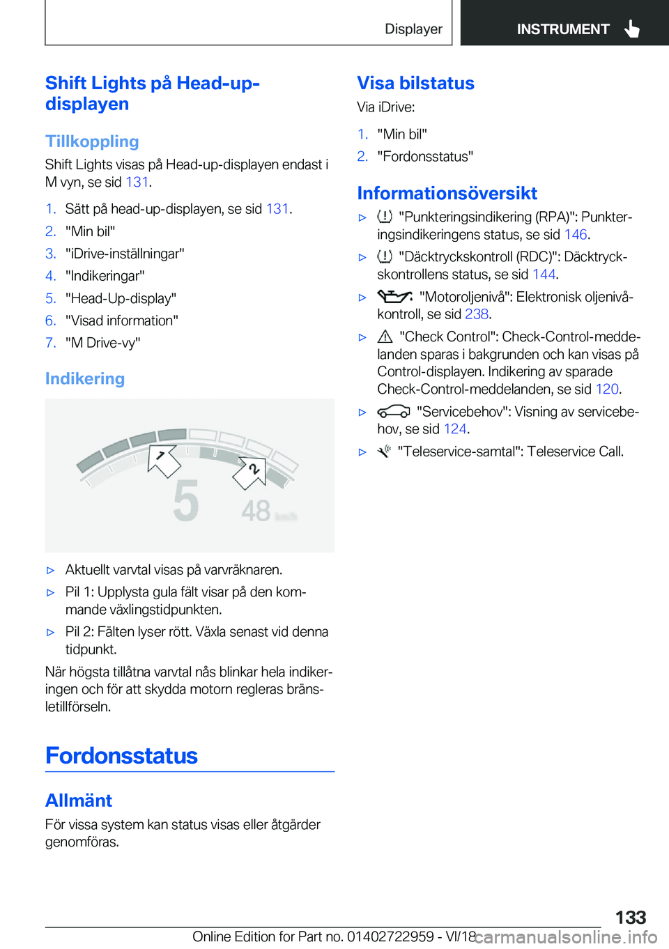 BMW M4 2019  InstruktionsbÖcker (in Swedish) �S�h�i�f�t��L�i�g�h�t�s��p�å��H�e�a�d�-�u�p�-
�d�i�s�p�l�a�y�e�n
�T�i�l�l�k�o�p�p�l�i�n�g
�S�h�i�f�t��L�i�g�h�t�s��v�i�s�a�s��p�å��H�e�a�d�-�u�p�-�d�i�s�p�l�a�y�e�n��e�n�d�a�s�t��i �M��v�y