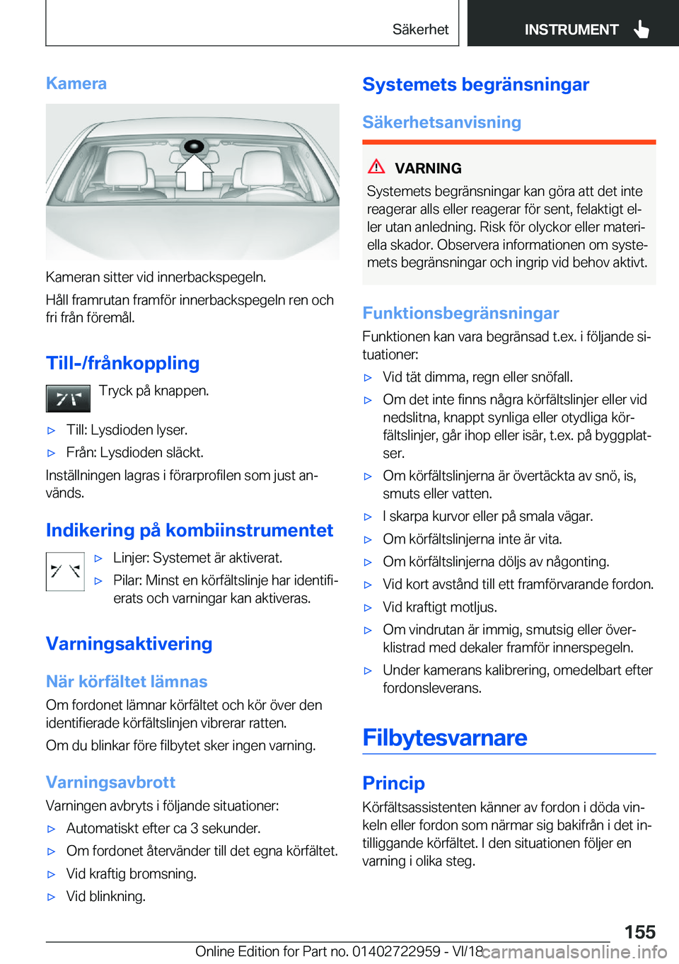 BMW M4 2019  InstruktionsbÖcker (in Swedish) �K�a�m�e�r�a
�K�a�m�e�r�a�n��s�i�t�t�e�r��v�i�d��i�n�n�e�r�b�a�c�k�s�p�e�g�e�l�n�.
�H�å�l�l��f�r�a�m�r�u�t�a�n��f�r�a�m�f�