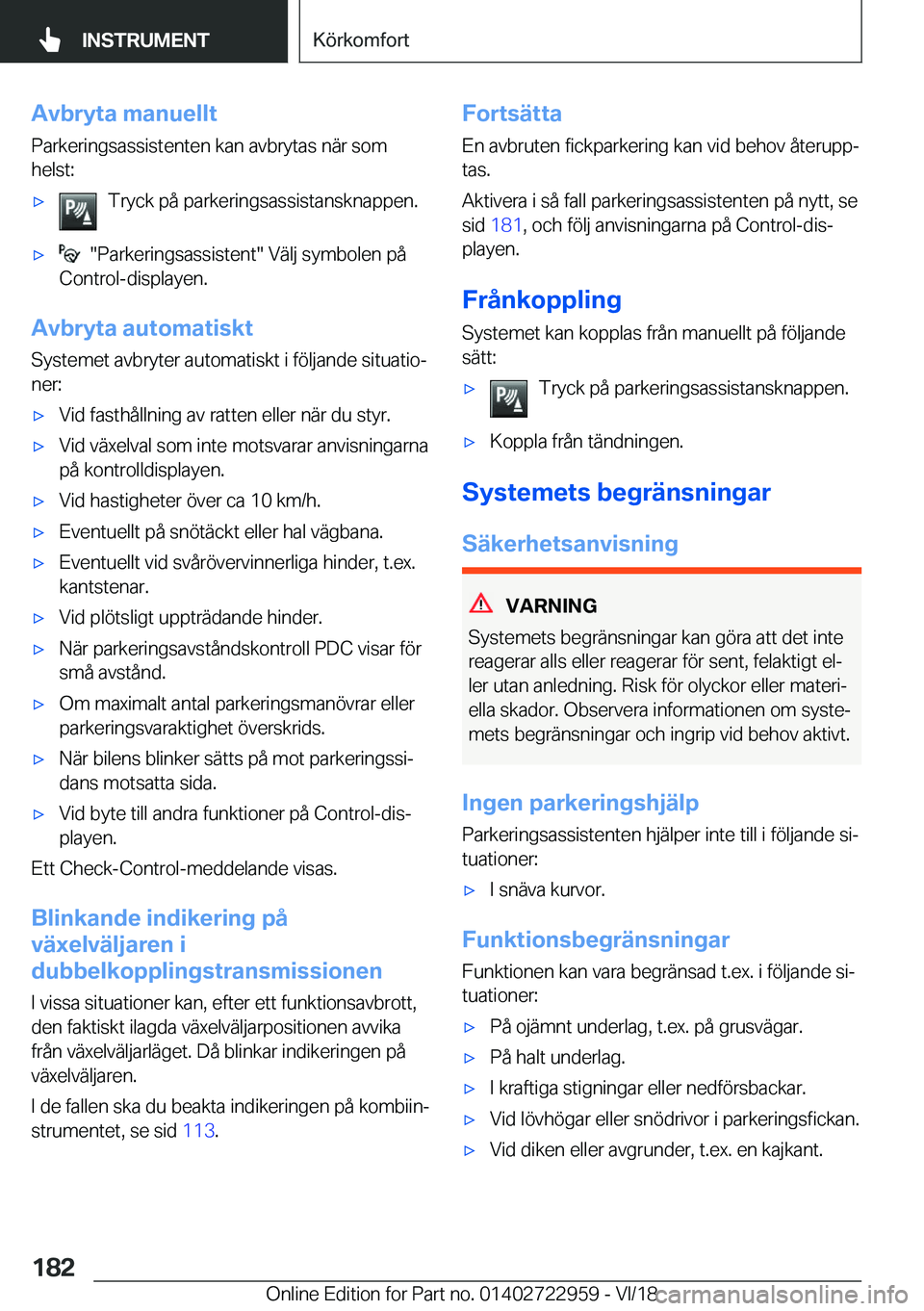 BMW M4 2019  InstruktionsbÖcker (in Swedish) �A�v�b�r�y�t�a��m�a�n�u�e�l�l�t
�P�a�r�k�e�r�i�n�g�s�a�s�s�i�s�t�e�n�t�e�n��k�a�n��a�v�b�r�y�t�a�s��n�ä�r��s�o�m
�h�e�l�s�t�:'x�T�r�y�c�k��p�å��p�a�r�k�e�r�i�n�g�s�a�s�s�i�s�t�a�n�s�k�n�a