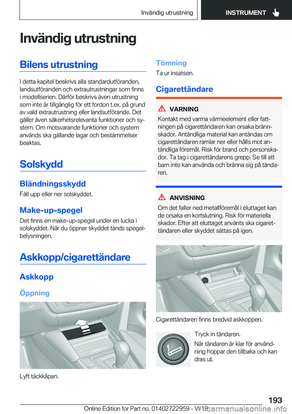 BMW M4 2019  InstruktionsbÖcker (in Swedish) �I�n�v�ä�n�d�i�g��u�t�r�u�s�t�n�i�n�g�B�i�l�e�n�s��u�t�r�u�s�t�n�i�n�g
�I��d�e�t�t�a��k�a�p�i�t�e�l��b�e�s�k�r�i�v�s��a�l�l�a��s�t�a�n�d�a�r�d�u�t�f�