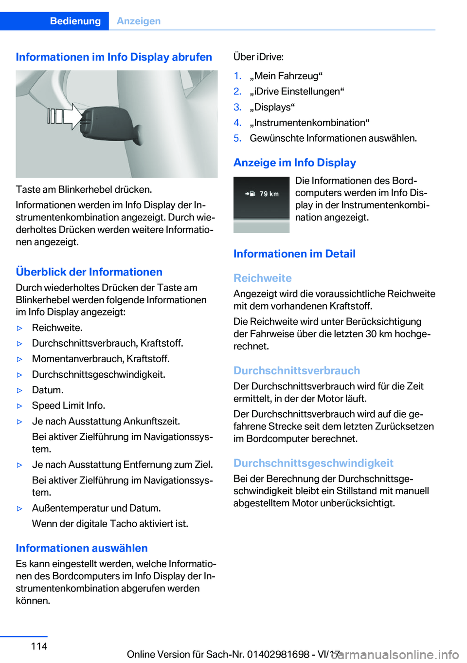 BMW M4 2018  Betriebsanleitungen (in German) �I�n�f�o�r�m�a�t�i�o�n�e�n��i�m��I�n�f�o��D�i�s�p�l�a�y��a�b�r�u�f�e�n
�T�a�s�t�e� �a�m� �B�l�i�n�k�e�r�h�e�b�e�l� �d�r�