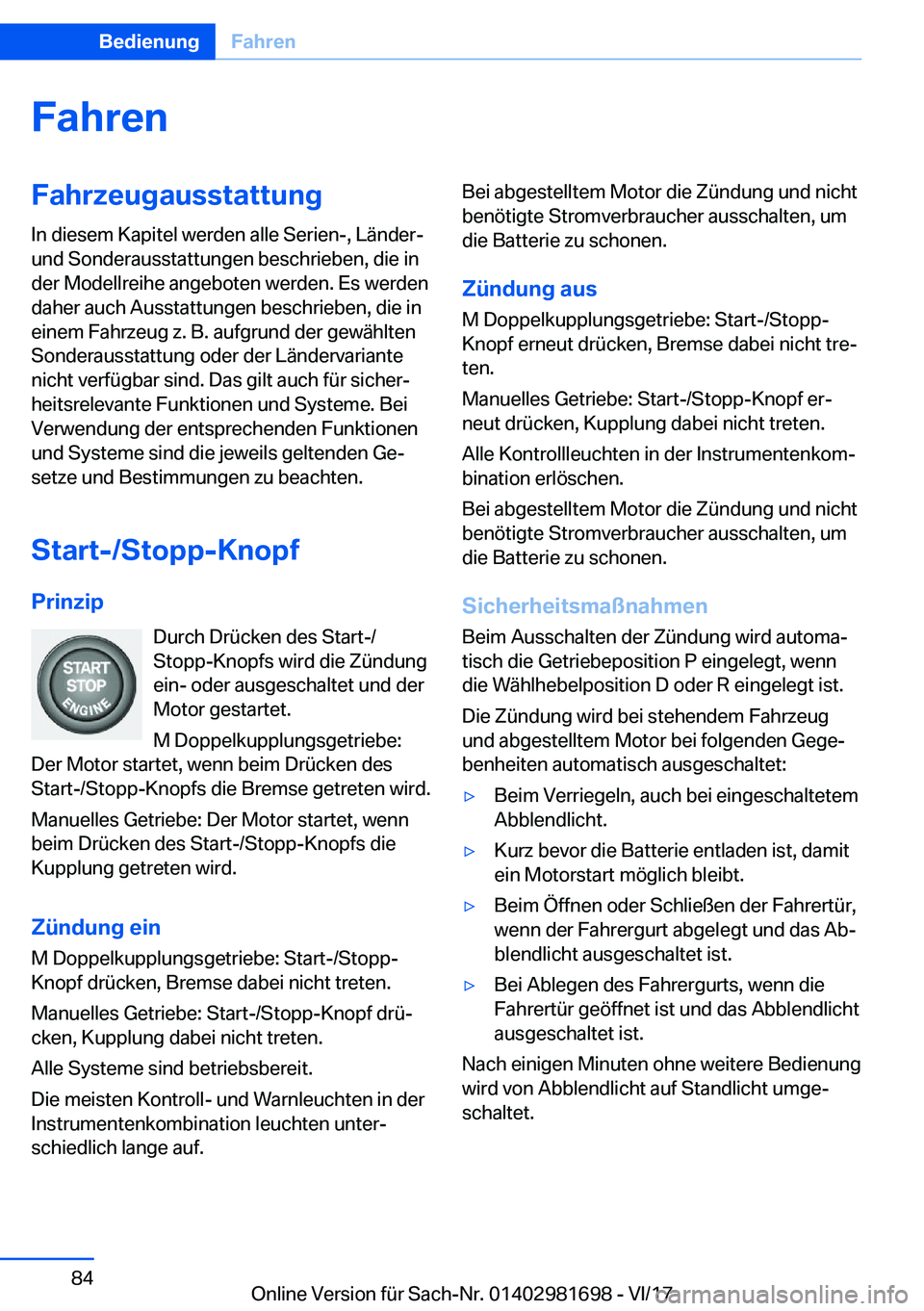 BMW M4 2018  Betriebsanleitungen (in German) �F�a�h�r�e�n�F�a�h�r�z�e�u�g�a�u�s�s�t�a�t�t�u�n�g
�I�n� �d�i�e�s�e�m� �K�a�p�i�t�e�l� �w�e�r�d�e�n� �a�l�l�e� �S�e�r�i�e�n�-�,� �L�