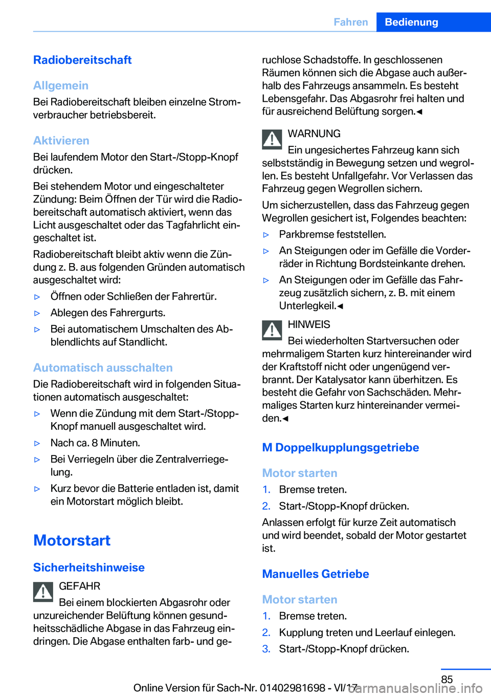 BMW M4 2018  Betriebsanleitungen (in German) �R�a�d�i�o�b�e�r�e�i�t�s�c�h�a�f�t
�A�l�l�g�e�m�e�i�n �B�e�i� �R�a�d�i�o�b�e�r�e�i�t�s�c�h�a�f�t� �b�l�e�i�b�e�n� �e�i�n�z�e�l�n�e� �S�t�r�o�mj
�v�e�r�b�r�a�u�c�h�e�r� �b�e�t�r�i�e�b�s�b�e�r�e�i�t�.
