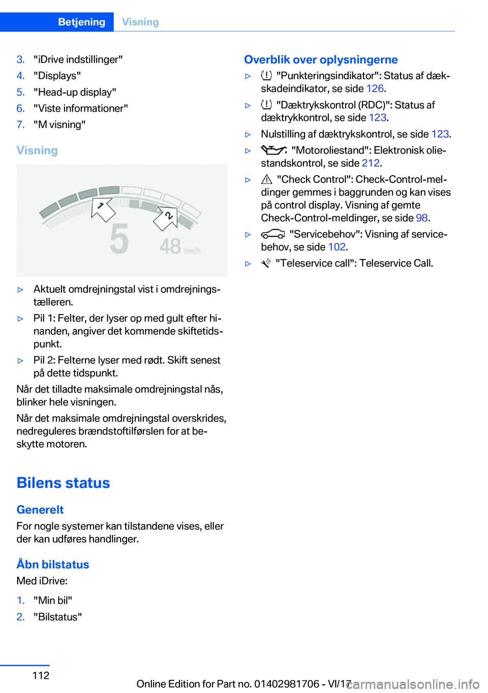BMW M4 2018  InstruktionsbØger (in Danish) �3�.�"�i�D�r�i�v�e� �i�n�d�s�t�i�l�l�i�n�g�e�r�"�4�.�"�D�i�s�p�l�a�y�s�"�5�.�"�H�e�a�d�-�u�p� �d�i�s�p�l�a�y�"�6�.�"�V�i�s�t�e� �i�n�f�o�r�m�a�t�i�o�n�e�r�"�7�.�"�M