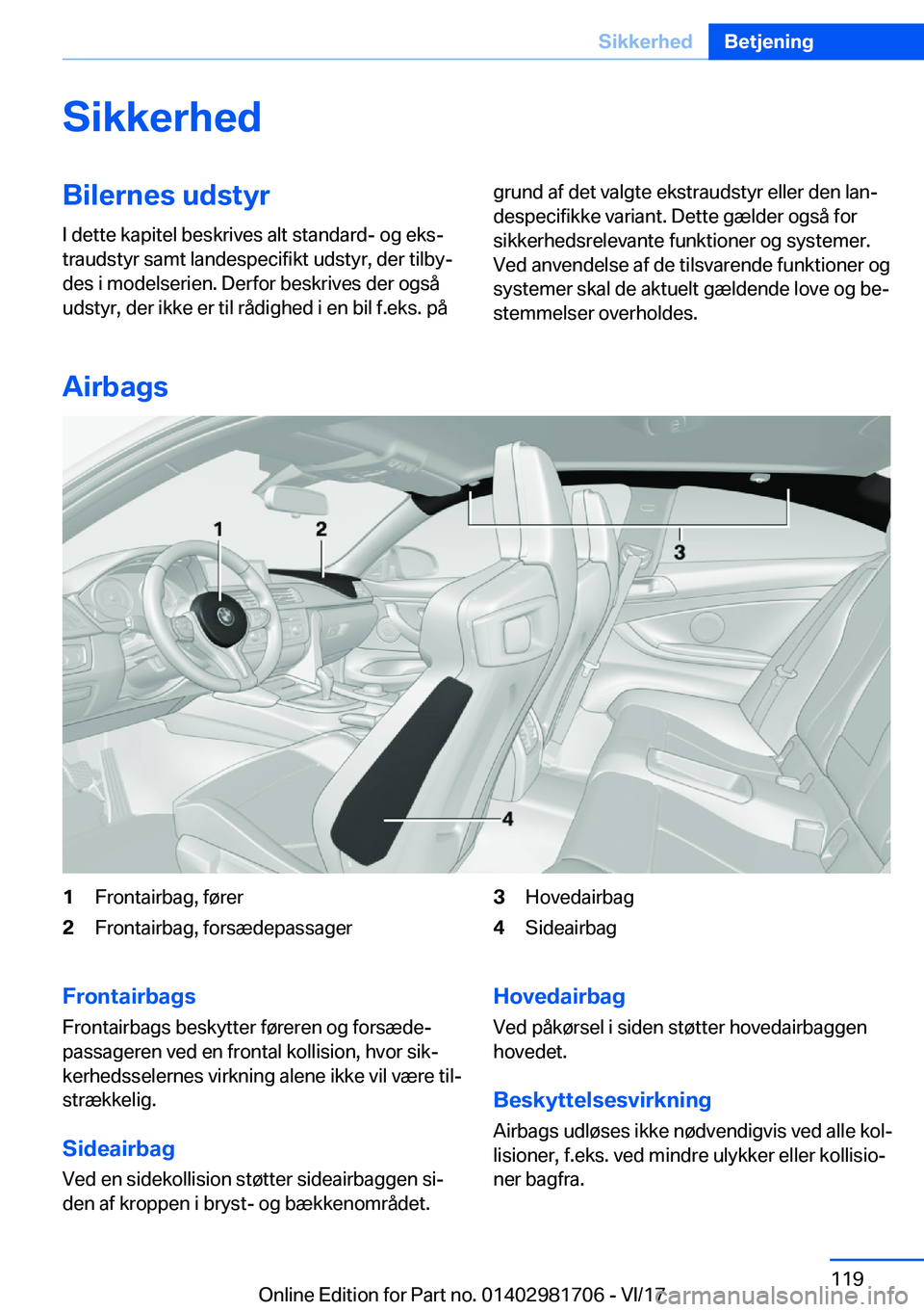 BMW M4 2018  InstruktionsbØger (in Danish) �S�i�k�k�e�r�h�e�d�B�i�l�e�r�n�e�s��u�d�s�t�y�r�I� �d�e�t�t�e� �k�a�p�i�t�e�l� �b�e�s�k�r�i�v�e�s� �a�l�t� �s�t�a�n�d�a�r�d�-� �o�g� �e�k�sj
�t�r�a�u�d�s�t�y�r� �s�a�m�t� �l�a�n�d�e�s�p�e�c�i�f�i�k�