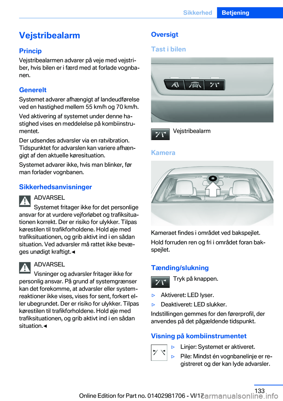 BMW M4 2018  InstruktionsbØger (in Danish) �V�e�j�s�t�r�i�b�e�a�l�a�r�m
�P�r�i�n�c�i�p �V�e�j�s�t�r�i�b�e�a�l�a�r�m�e�n� �a�d�v�a�r�e�r� �p�å� �v�e�j�e� �m�e�d� �v�e�j�s�t�r�ij�b�e�r�,� �h�v�i�s� �b�i�l�e�n� �e�r� �i� �f�æ�r�d� �m�e�d� �a�t