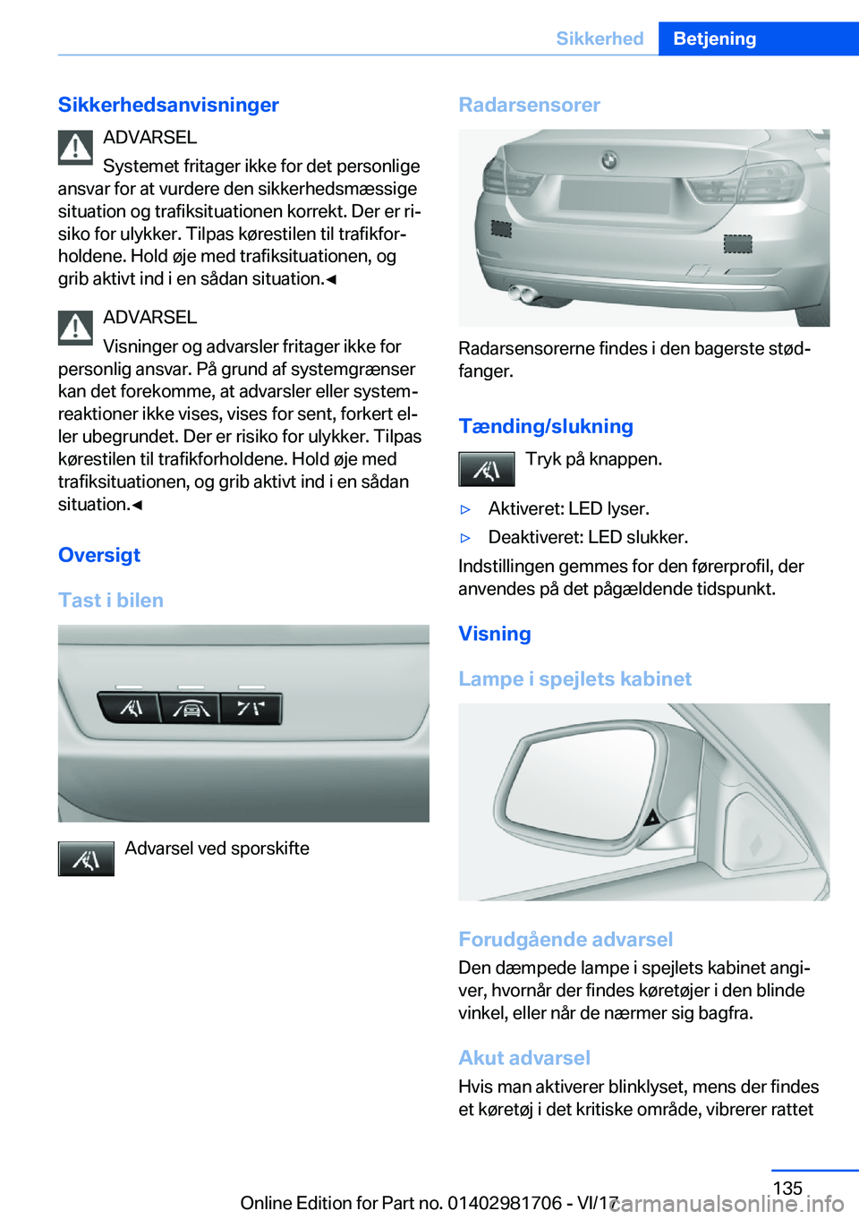 BMW M4 2018  InstruktionsbØger (in Danish) �S�i�k�k�e�r�h�e�d�s�a�n�v�i�s�n�i�n�g�e�r�A�D�V�A�R�S�E�L
�S�y�s�t�e�m�e�t� �f�r�i�t�a�g�e�r� �i�k�k�e� �f�o�r� �d�e�t� �p�e�r�s�o�n�l�i�g�e
�a�n�s�v�a�r� �f�o�r� �a�t� �v�u�r�d�e�r�e� �d�e�n� �s�i�k