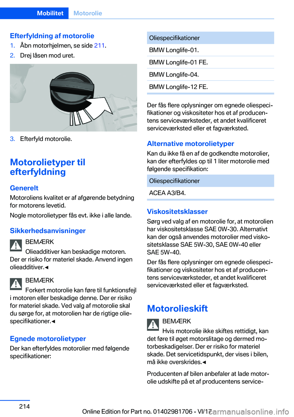 BMW M4 2018  InstruktionsbØger (in Danish) �E�f�t�e�r�f�y�l�d�n�i�n�g��a�f��m�o�t�o�r�o�l�i�e�1�.�Å�b�n� �m�o�t�o�r�h�j�e�l�m�e�n�,� �s�e� �s�i�d�e� �2�1�1�.�2�.�D�r�e�j� �l�å�s�e�n� �m�o�d� �u�r�e�t�.�3�.�E�f�t�e�r�f�y�l�d� �m�o�t�o�r�o�l