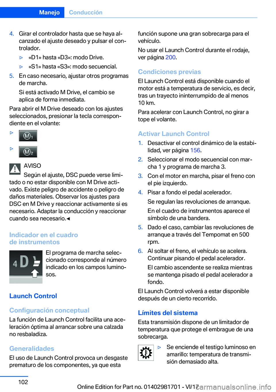 BMW M4 2018  Manuales de Empleo (in Spanish) �4�.�G�i�r�a�r� �e�l� �c�o�n�t�r�o�l�a�d�o�r� �h�a�s�t�a� �q�u�e� �s�e� �h�a�y�a� �a�lª
�c�a�n�z�a�d�o� �e�l� �a�j�u�s�t�e� �d�e�s�e�a�d�o� �y� �p�u�l�s�a�r� �e�l� �c�o�nª
�t�r�o�l�a�d�o�r�.y�«�