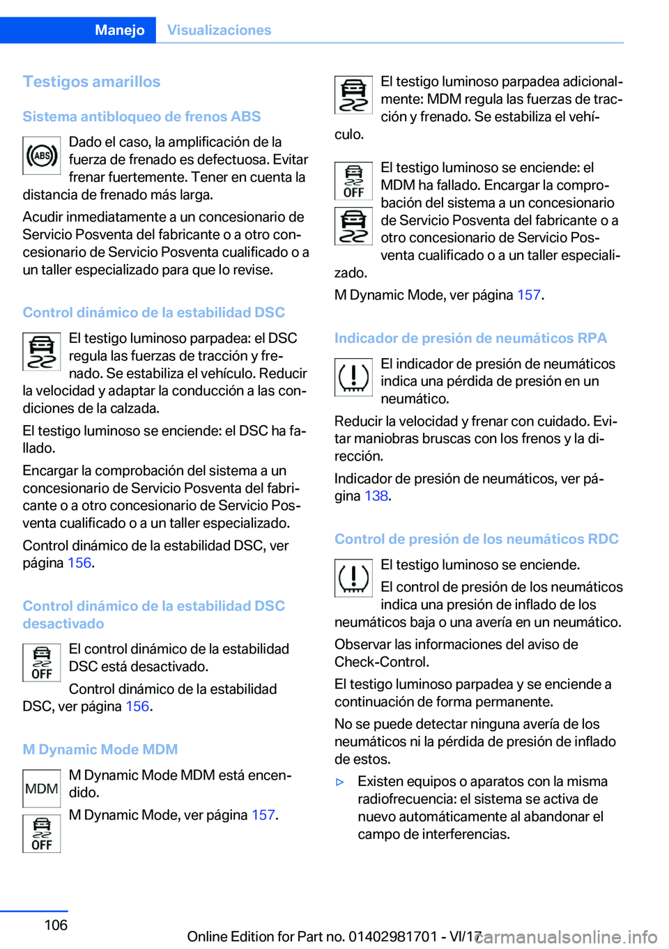 BMW M4 2018  Manuales de Empleo (in Spanish) �T�e�s�t�i�g�o�s��a�m�a�r�i�l�l�o�s�S�i�s�t�e�m�a��a�n�t�i�b�l�o�q�u�e�o��d�e��f�r�e�n�o�s��A�B�S �D�a�d�o� �e�l� �c�a�s�o�,� �l�a� �a�m�p�l�i�f�i�c�a�c�i�