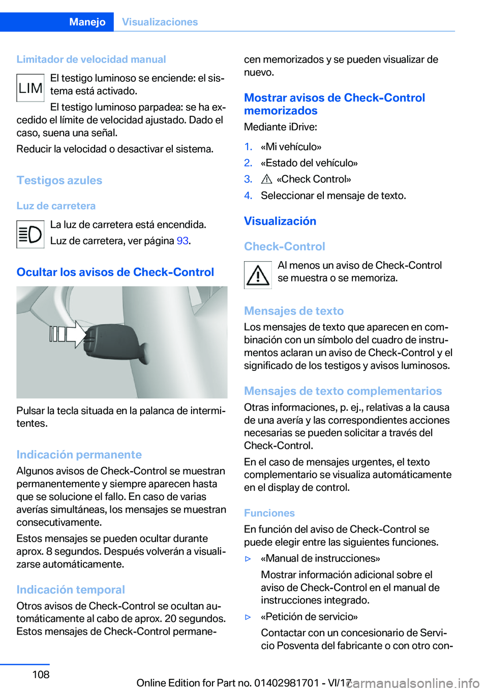 BMW M4 2018  Manuales de Empleo (in Spanish) �L�i�m�i�t�a�d�o�r��d�e��v�e�l�o�c�i�d�a�d��m�a�n�u�a�l�E�l� �t�e�s�t�i�g�o� �l�u�m�i�n�o�s�o� �s�e� �e�n�c�i�e�n�d�e�:� �e�l� �s�i�sª
�t�e�m�a� �e�s�t�