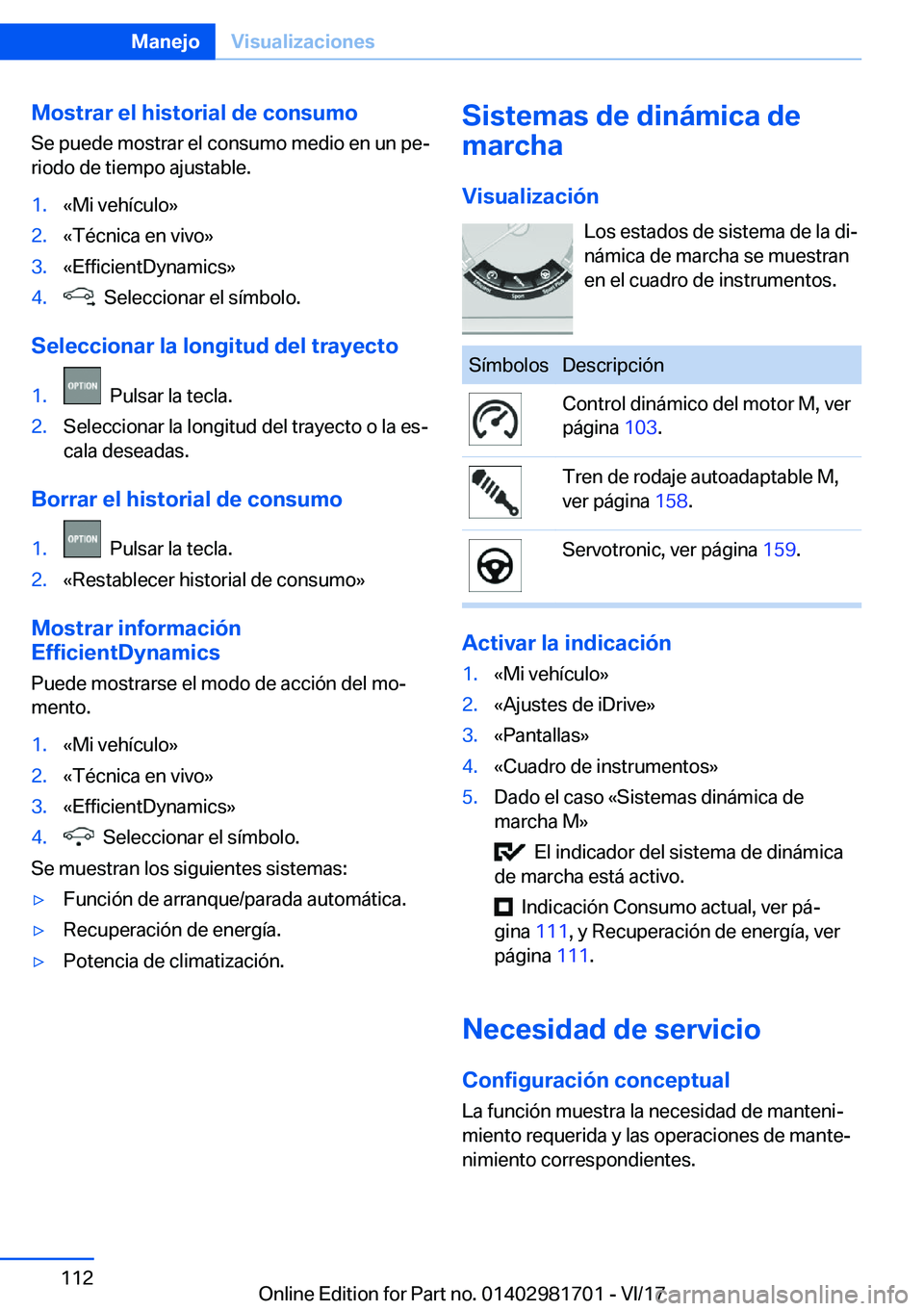 BMW M4 2018  Manuales de Empleo (in Spanish) �M�o�s�t�r�a�r��e�l��h�i�s�t�o�r�i�a�l��d�e��c�o�n�s�u�m�o�S�e� �p�u�e�d�e� �m�o�s�t�r�a�r� �e�l� �c�o�n�s�u�m�o� �m�e�d�i�o� �e�n� �u�n� �p�eª�r�i�o�d�o� �d�e� �t�i�e�m�p�o� �a�j�u�s�t�a�b�l�e�