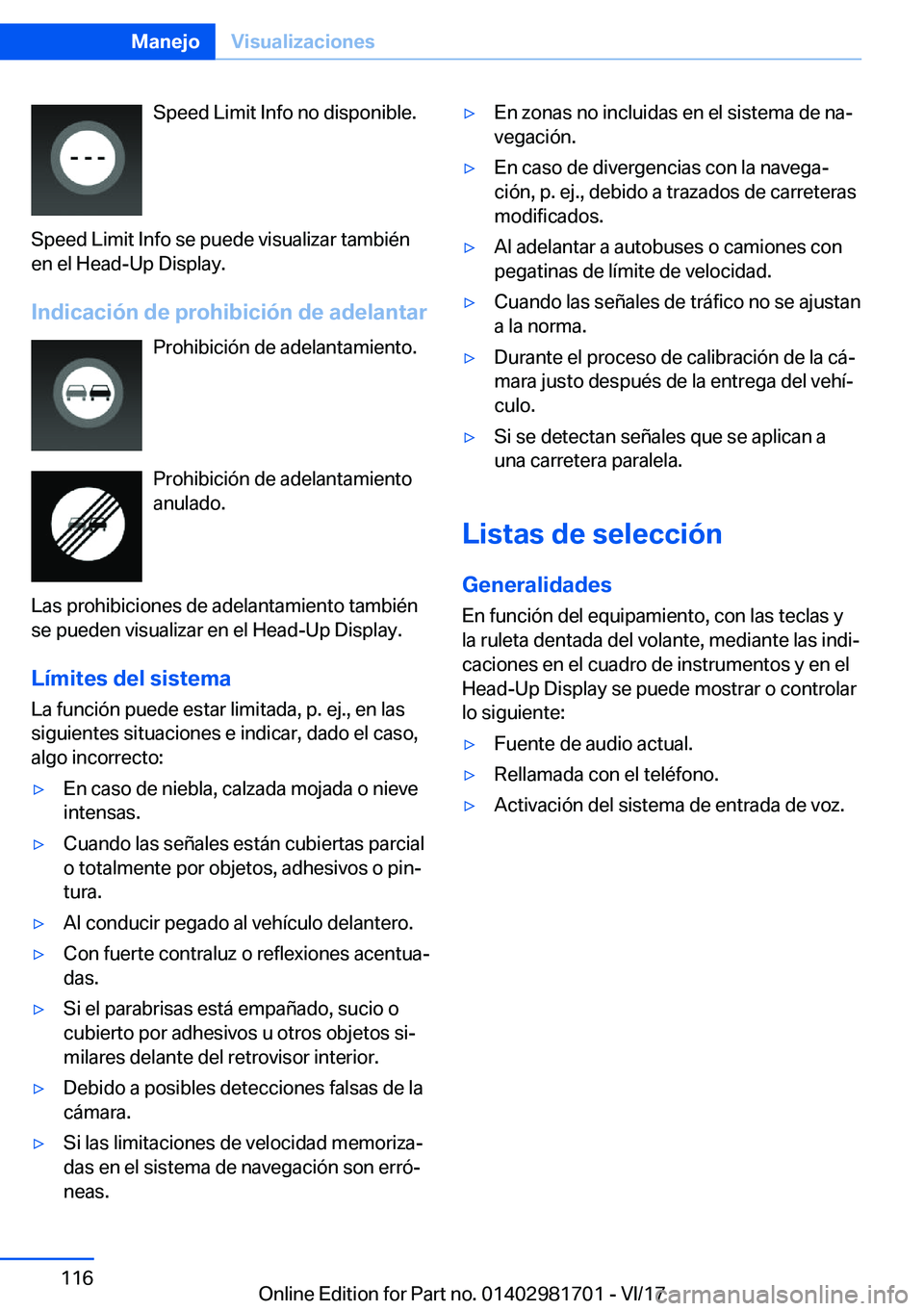 BMW M4 2018  Manuales de Empleo (in Spanish) �S�p�e�e�d� �L�i�m�i�t� �I�n�f�o� �n�o� �d�i�s�p�o�n�i�b�l�e�.
�S�p�e�e�d� �L�i�m�i�t� �I�n�f�o� �s�e� �p�u�e�d�e� �v�i�s�u�a�l�i�z�a�r� �t�a�m�b�i�