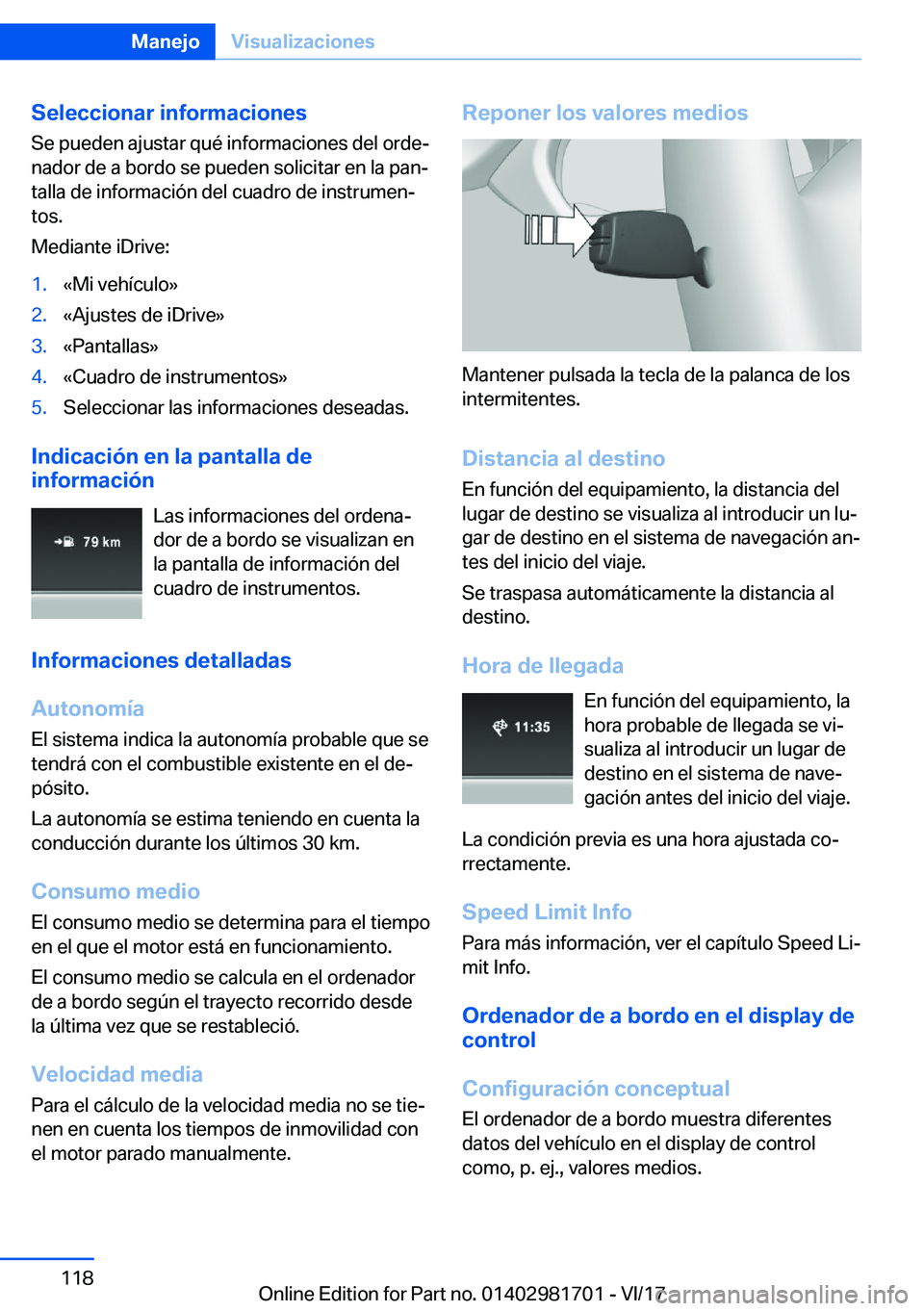 BMW M4 2018  Manuales de Empleo (in Spanish) �S�e�l�e�c�c�i�o�n�a�r��i�n�f�o�r�m�a�c�i�o�n�e�s
�S�e� �p�u�e�d�e�n� �a�j�u�s�t�a�r� �q�u�