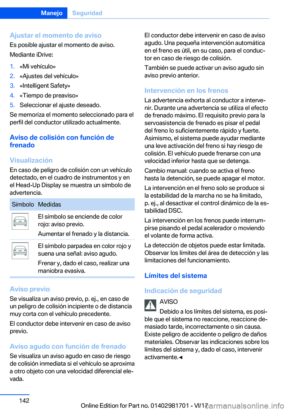 BMW M4 2018  Manuales de Empleo (in Spanish) �A�j�u�s�t�a�r��e�l��m�o�m�e�n�t�o��d�e��a�v�i�s�o
�E�s� �p�o�s�i�b�l�e� �a�j�u�s�t�a�r� �e�l� �m�o�m�e�n�t�o� �d�e� �a�v�i�s�o�.
�M�e�d�i�a�n�t�e� �i�D�r�i�v�e�:�1�.�«�M�i� �v�e�h�