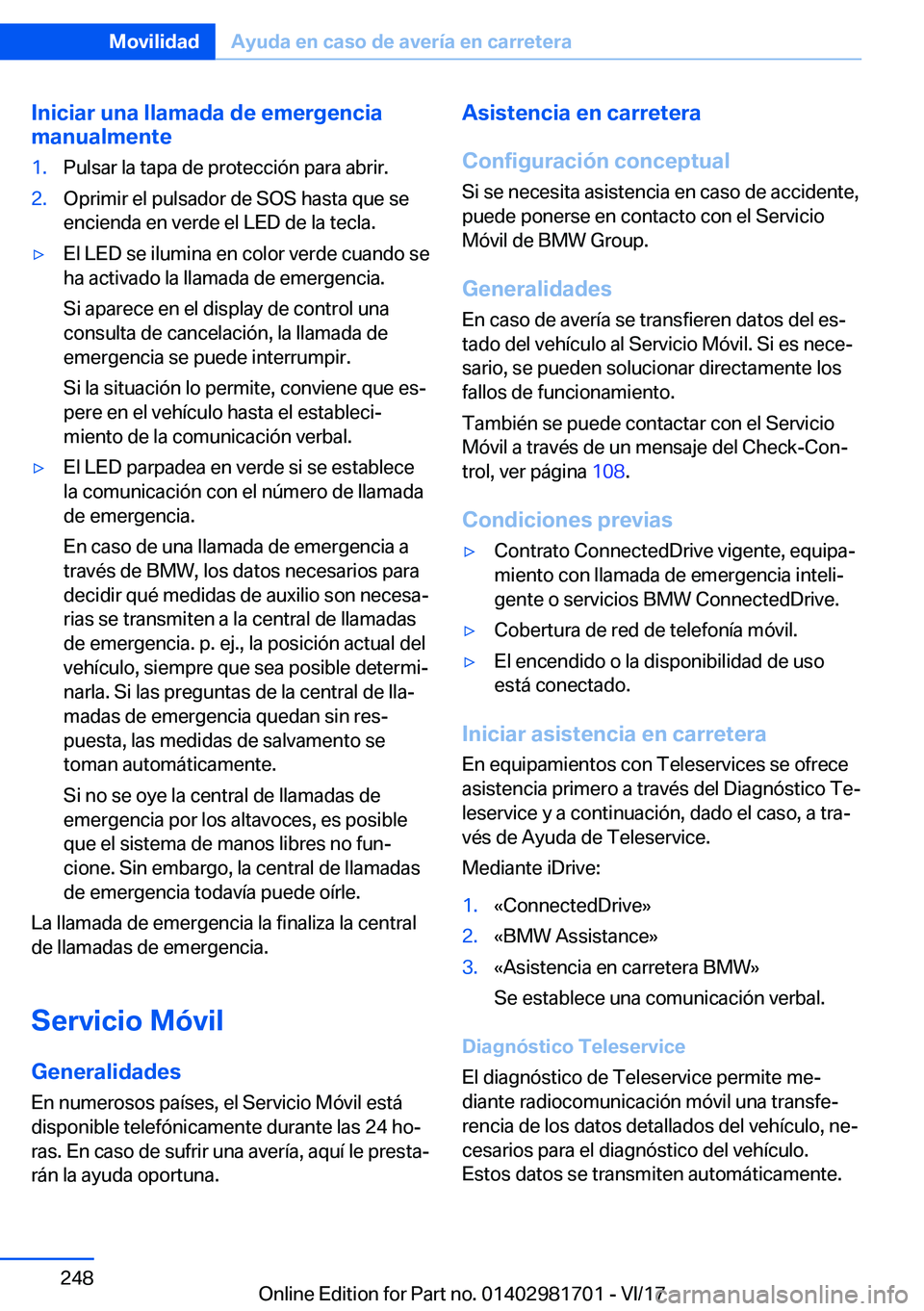 BMW M4 2018  Manuales de Empleo (in Spanish) �I�n�i�c�i�a�r��u�n�a��l�l�a�m�a�d�a��d�e��e�m�e�r�g�e�n�c�i�a
�m�a�n�u�a�l�m�e�n�t�e�1�.�P�u�l�s�a�r� �l�a� �t�a�p�a� �d�e� �p�r�o�t�e�c�c�i�