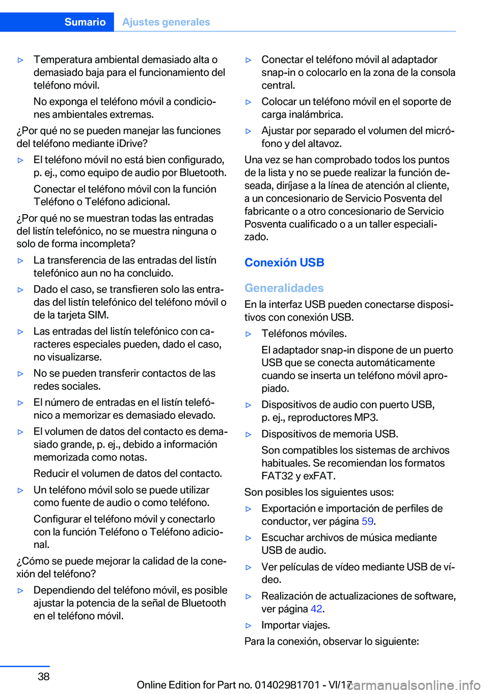 BMW M4 2018  Manuales de Empleo (in Spanish) y�T�e�m�p�e�r�a�t�u�r�a� �a�m�b�i�e�n�t�a�l� �d�e�m�a�s�i�a�d�o� �a�l�t�a� �o
�d�e�m�a�s�i�a�d�o� �b�a�j�a� �p�a�r�a� �e�l� �f�u�n�c�i�o�n�a�m�i�e�n�t�o� �d�e�l �t�e�l�