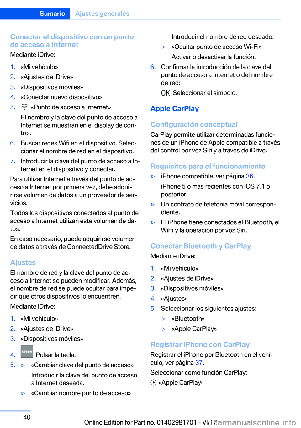 BMW M4 2018  Manuales de Empleo (in Spanish) �C�o�n�e�c�t�a�r��e�l��d�i�s�p�o�s�i�t�i�v�o��c�o�n��u�n��p�u�n�t�o�d�e��a�c�c�e�s�o��a��I�n�t�e�r�n�e�t
�M�e�d�i�a�n�t�e� �i�D�r�i�v�e�:�1�.�«�M�i� �v�e�h�