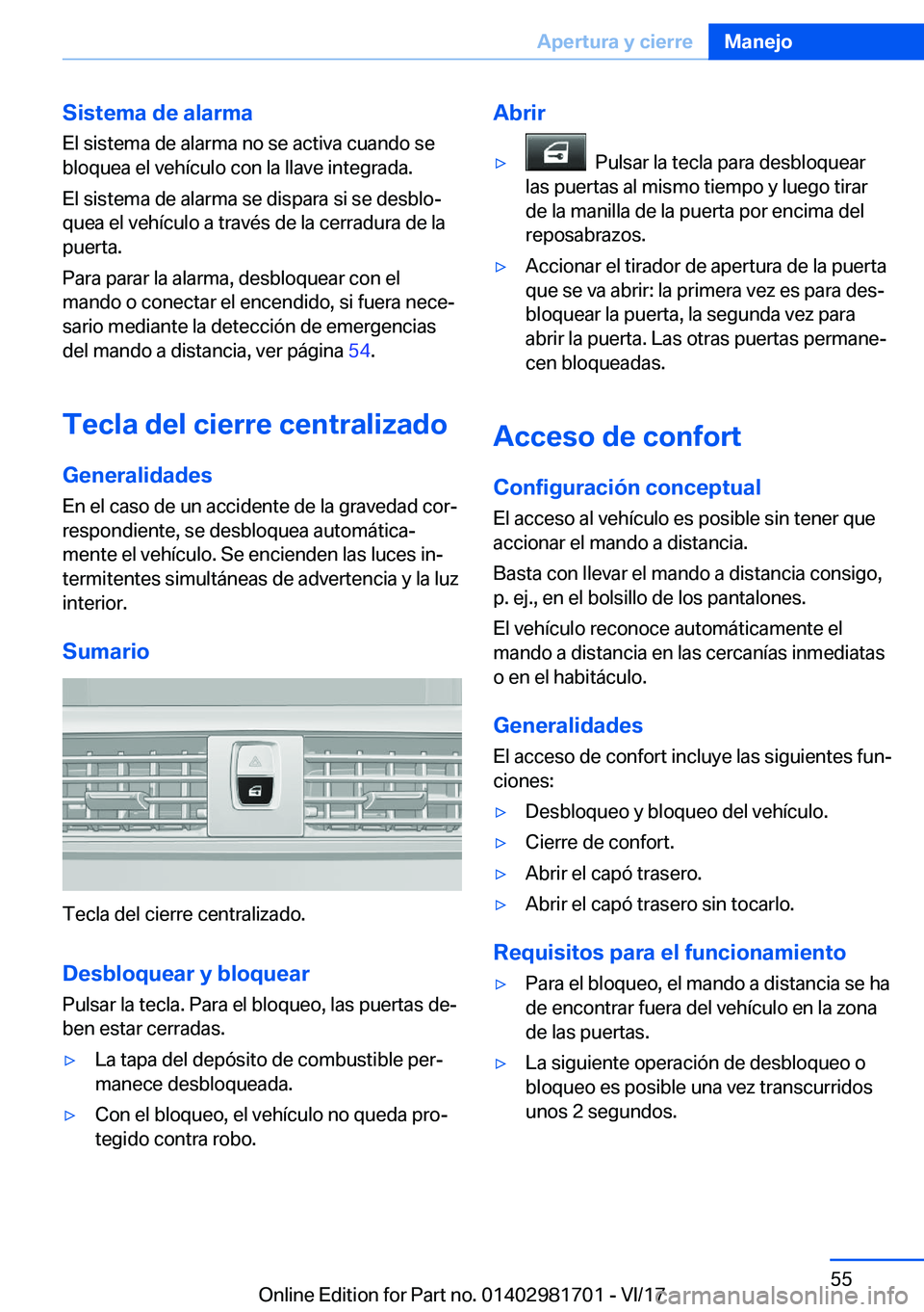 BMW M4 2018  Manuales de Empleo (in Spanish) �S�i�s�t�e�m�a��d�e��a�l�a�r�m�a�E�l� �s�i�s�t�e�m�a� �d�e� �a�l�a�r�m�a� �n�o� �s�e� �a�c�t�i�v�a� �c�u�a�n�d�o� �s�e�b�l�o�q�u�e�a� �e�l� �v�e�h�