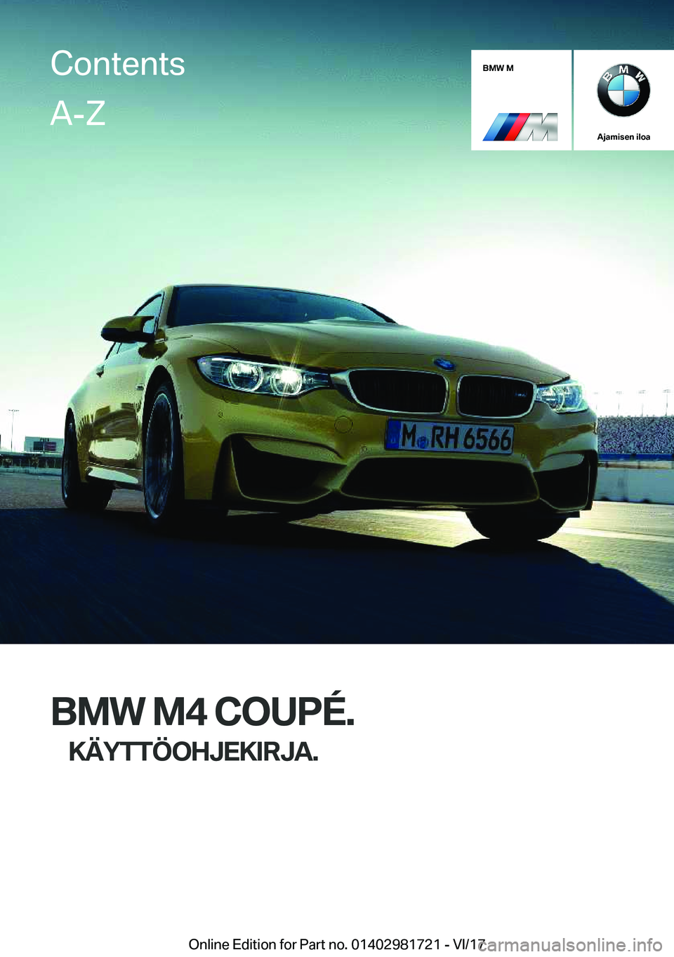 BMW M4 2018  Omistajan Käsikirja (in Finnish) �B�M�W��M
�A�j�a�m�i�s�e�n��i�l�o�a
�B�M�W��M�4��C�O�U�P�