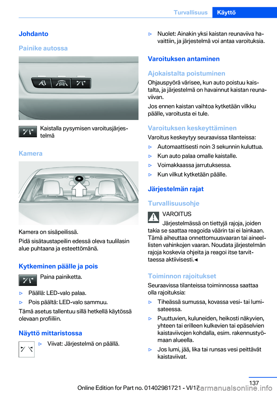 BMW M4 2018  Omistajan Käsikirja (in Finnish) �J�o�h�d�a�n�t�o
�P�a�i�n�i�k�e��a�u�t�o�s�s�a
�K�a�i�s�t�a�l�l�a� �p�y�s�y�m�i�s�e�n� �v�a�r�o�i�t�u�s�j�