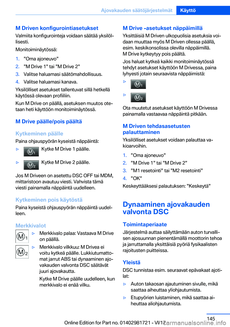 BMW M4 2018  Omistajan Käsikirja (in Finnish) �M��D�r�i�v�e�n��k�o�n�f�i�g�u�r�o�i�n�t�i�a�s�e�t�u�k�s�e�t
�V�a�l�m�i�i�t�a� �k�o�n�f�i�g�u�r�o�i�n�t�e�j�a� �v�o�i�d�a�a�n� �s�