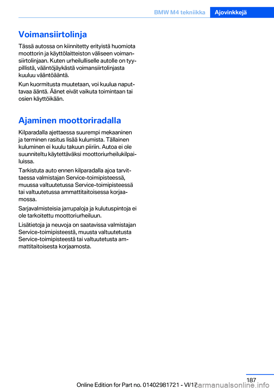 BMW M4 2018  Omistajan Käsikirja (in Finnish) �V�o�i�m�a�n�s�i�i�r�t�o�l�i�n�j�a�T�