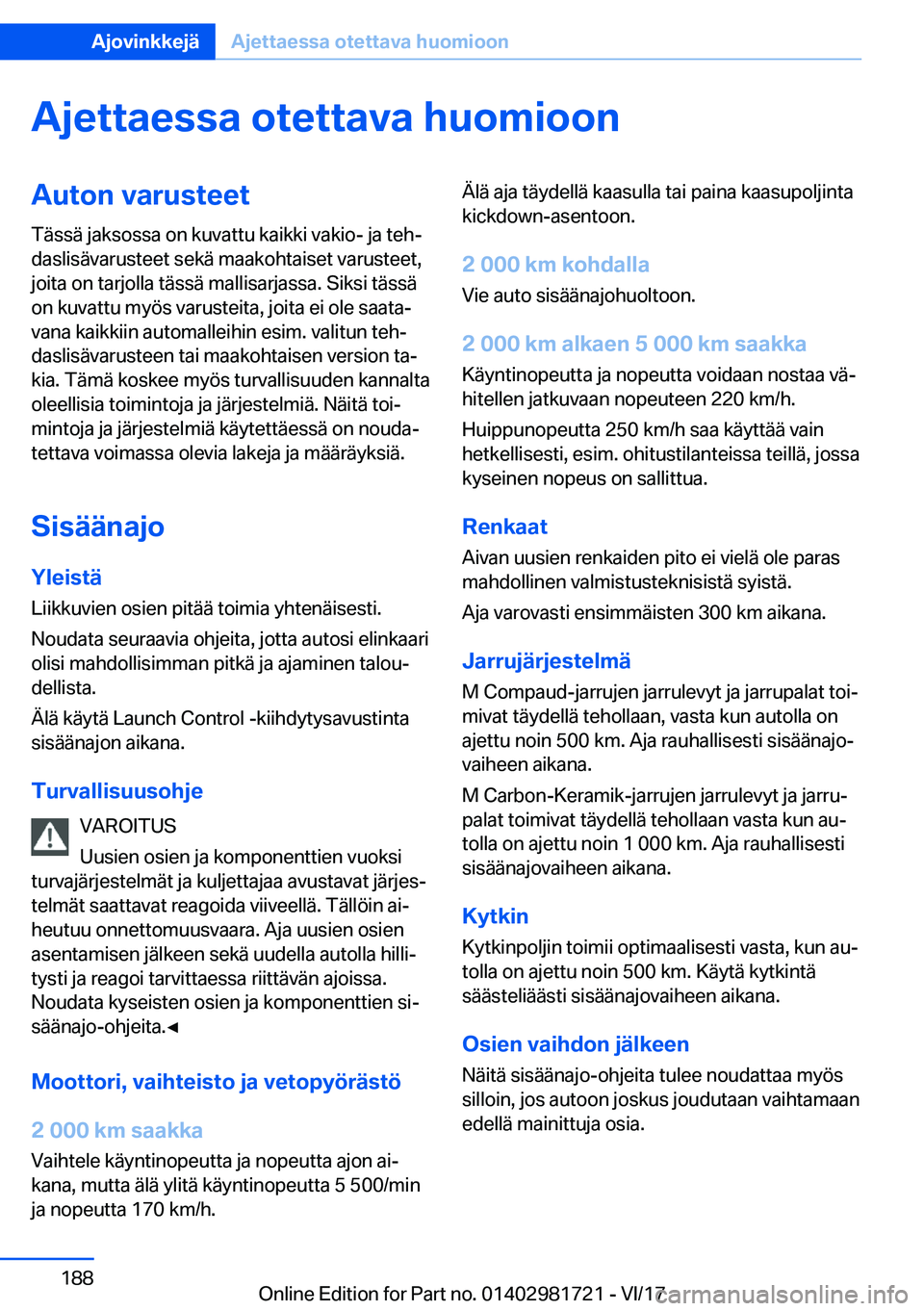 BMW M4 2018  Omistajan Käsikirja (in Finnish) �A�j�e�t�t�a�e�s�s�a��o�t�e�t�t�a�v�a��h�u�o�m�i�o�o�n�A�u�t�o�n��v�a�r�u�s�t�e�e�t
�T�