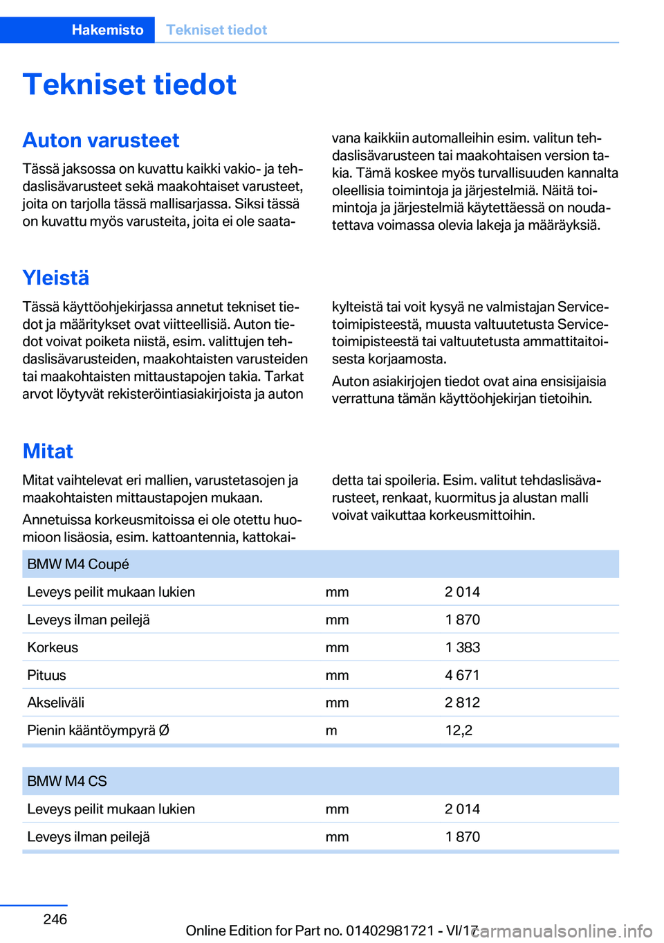 BMW M4 2018  Omistajan Käsikirja (in Finnish) �T�e�k�n�i�s�e�t��t�i�e�d�o�t�A�u�t�o�n��v�a�r�u�s�t�e�e�t�T�