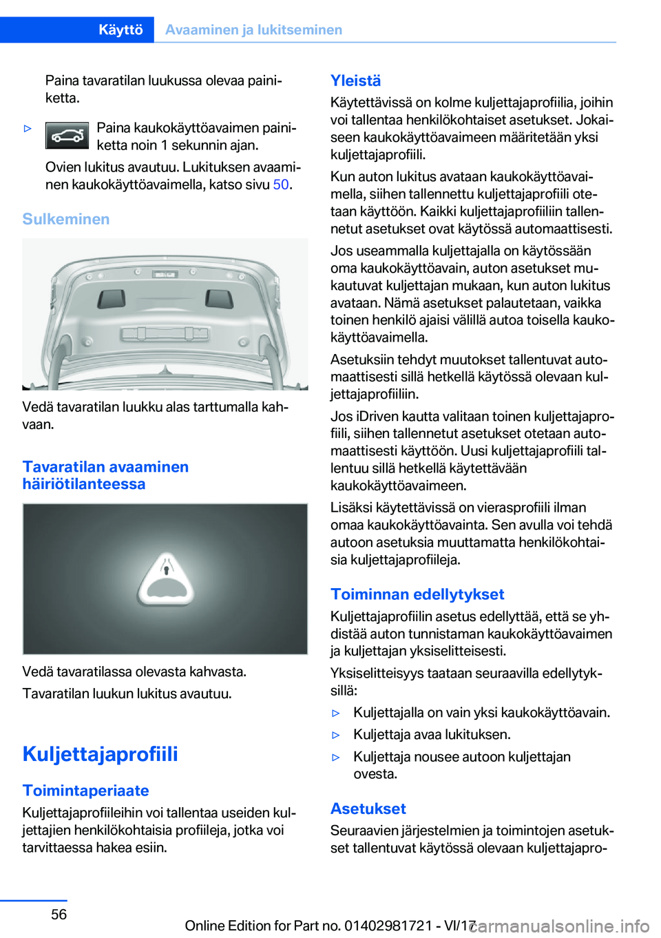 BMW M4 2018  Omistajan Käsikirja (in Finnish) �P�a�i�n�a� �t�a�v�a�r�a�t�i�l�a�n� �l�u�u�k�u�s�s�a� �o�l�e�v�a�a� �p�a�i�n�ij
�k�e�t�t�a�.'y�P�a�i�n�a� �k�a�u�k�o�k�