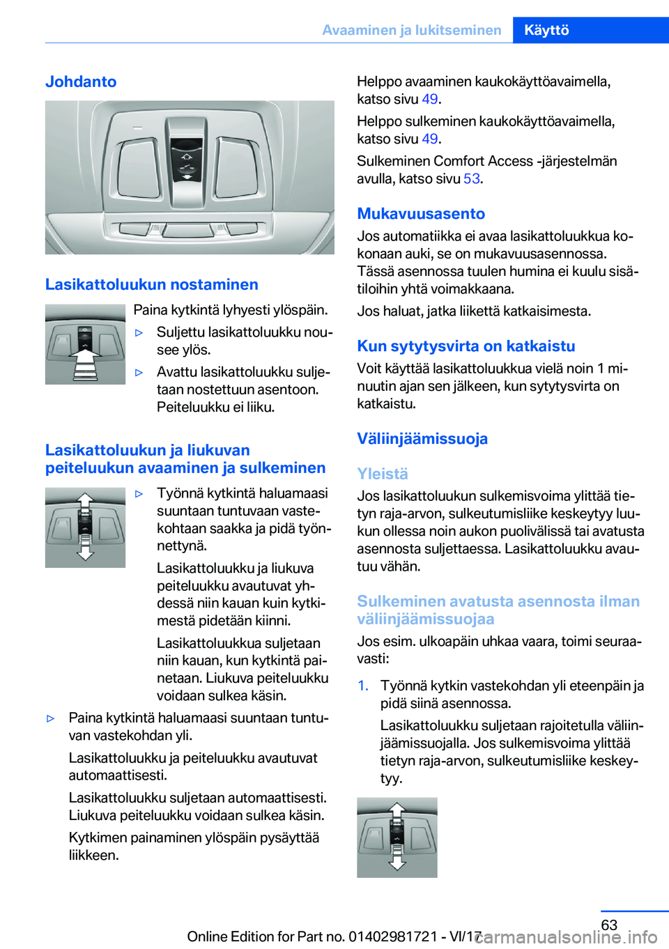 BMW M4 2018  Omistajan Käsikirja (in Finnish) �J�o�h�d�a�n�t�o
�L�a�s�i�k�a�t�t�o�l�u�u�k�u�n��n�o�s�t�a�m�i�n�e�n�P�a�i�n�a� �k�y�t�k�i�n�t�