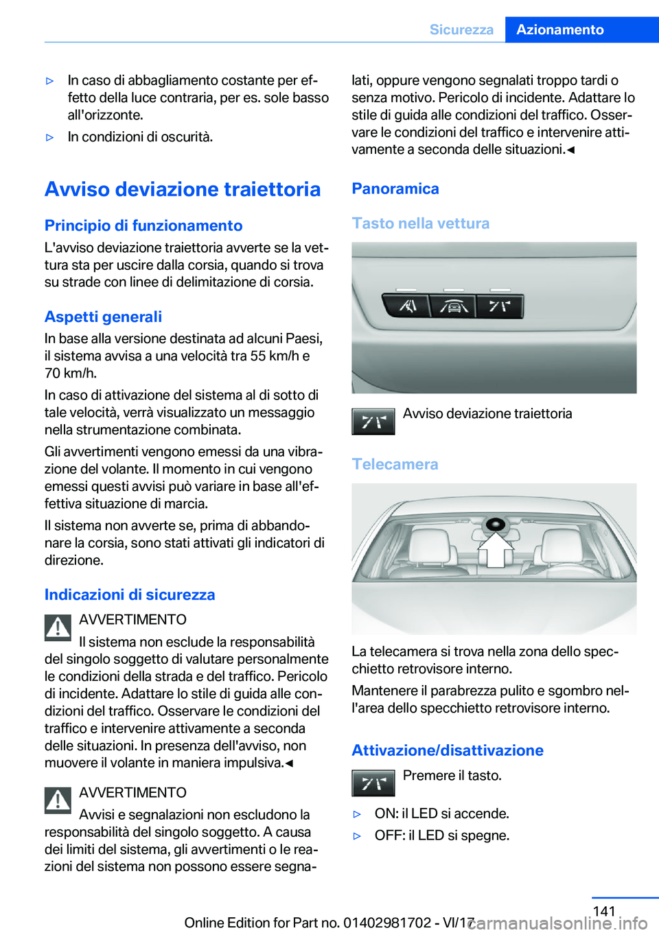 BMW M4 2018  Libretti Di Uso E manutenzione (in Italian) 'y�I�n� �c�a�s�o� �d�i� �a�b�b�a�g�l�i�a�m�e�n�t�o� �c�o�s�t�a�n�t�e� �p�e�r� �e�fª
�f�e�t�t�o� �d�e�l�l�a� �l�u�c�e� �c�o�n�t�r�a�r�i�a�,� �p�e�r� �e�s�.� �s�o�l�e� �b�a�s�s�o
�a�l�l�'�o�r�