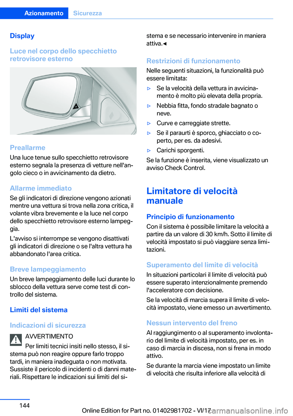 BMW M4 2018  Libretti Di Uso E manutenzione (in Italian) �D�i�s�p�l�a�y
�L�u�c�e��n�e�l��c�o�r�p�o��d�e�l�l�o��s�p�e�c�c�h�i�e�t�t�o
�r�e�t�r�o�v�i�s�o�r�e��e�s�t�e�r�n�o
�P�r�e�a�l�l�a�r�m�e
�U�n�a� �l�u�c�e� �t�e�n�u�e� �s�u�l�l�o� �s�p�e�c�c�h�i�e�t