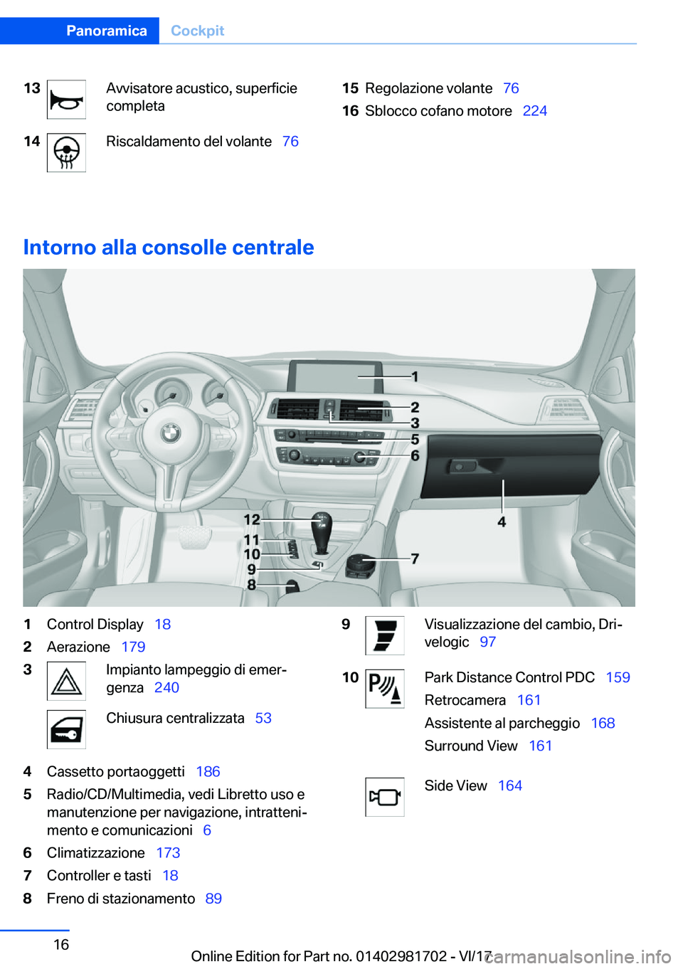 BMW M4 2018  Libretti Di Uso E manutenzione (in Italian) �1�3�A�v�v�i�s�a�t�o�r�e� �a�c�u�s�t�i�c�o�,� �s�u�p�e�r�f�i�c�i�e
�c�o�m�p�l�e�t�a�1�4�R�i�s�c�a�l�d�a�m�e�n�t�o� �d�e�l� �v�o�l�a�n�t�e\_ �7�6�1�5�R�e�g�o�l�a�z�i�o�n�e� �v�o�l�a�n�t�e\_�7�6�1�6